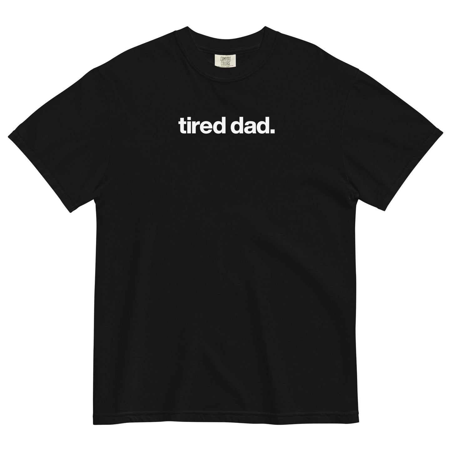 NEW!!! tired dad "Parenting Is Only Hard For Good Parents" Relaxed Shirt