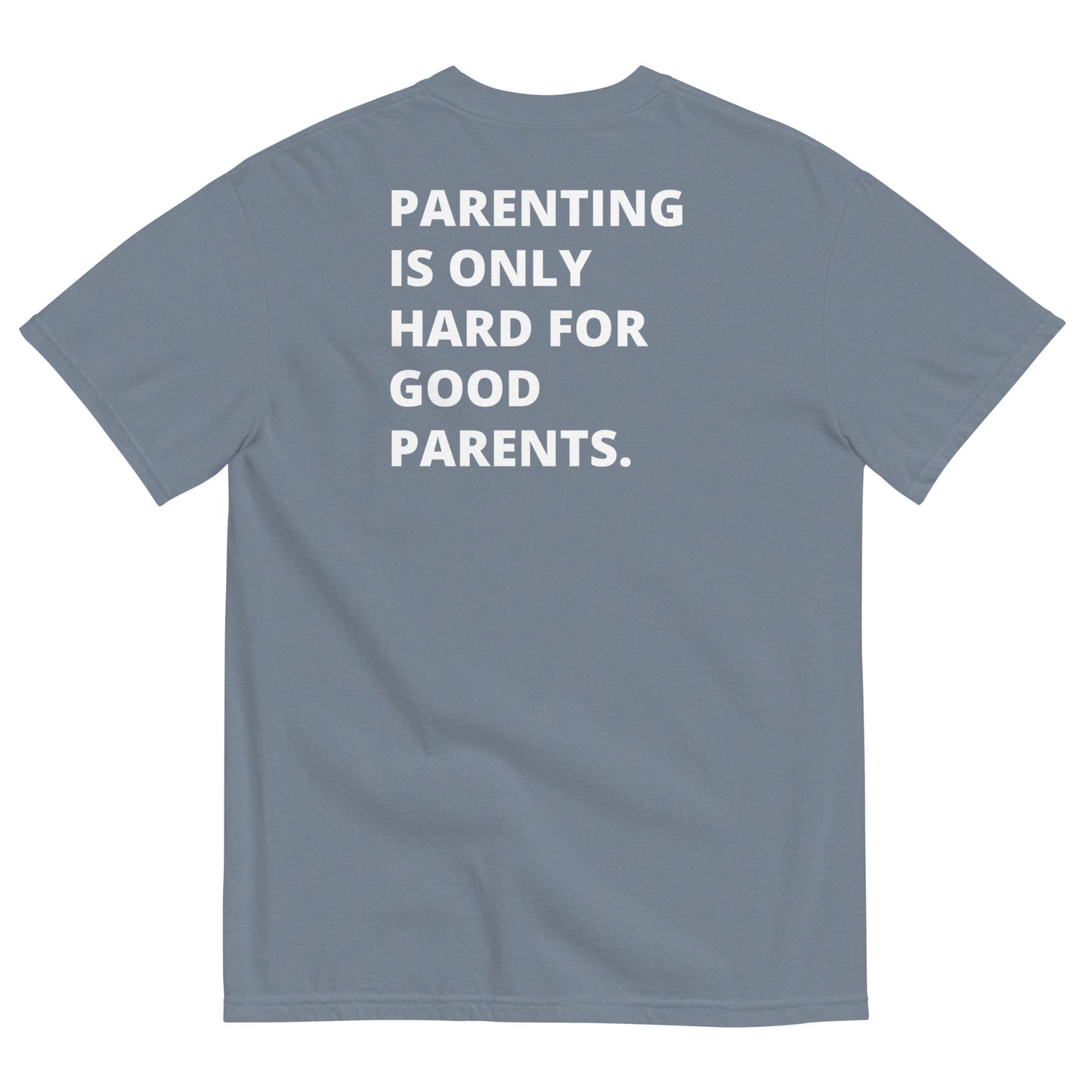 NEW!!! tired dad "Parenting Is Only Hard For Good Parents" Relaxed Shirt