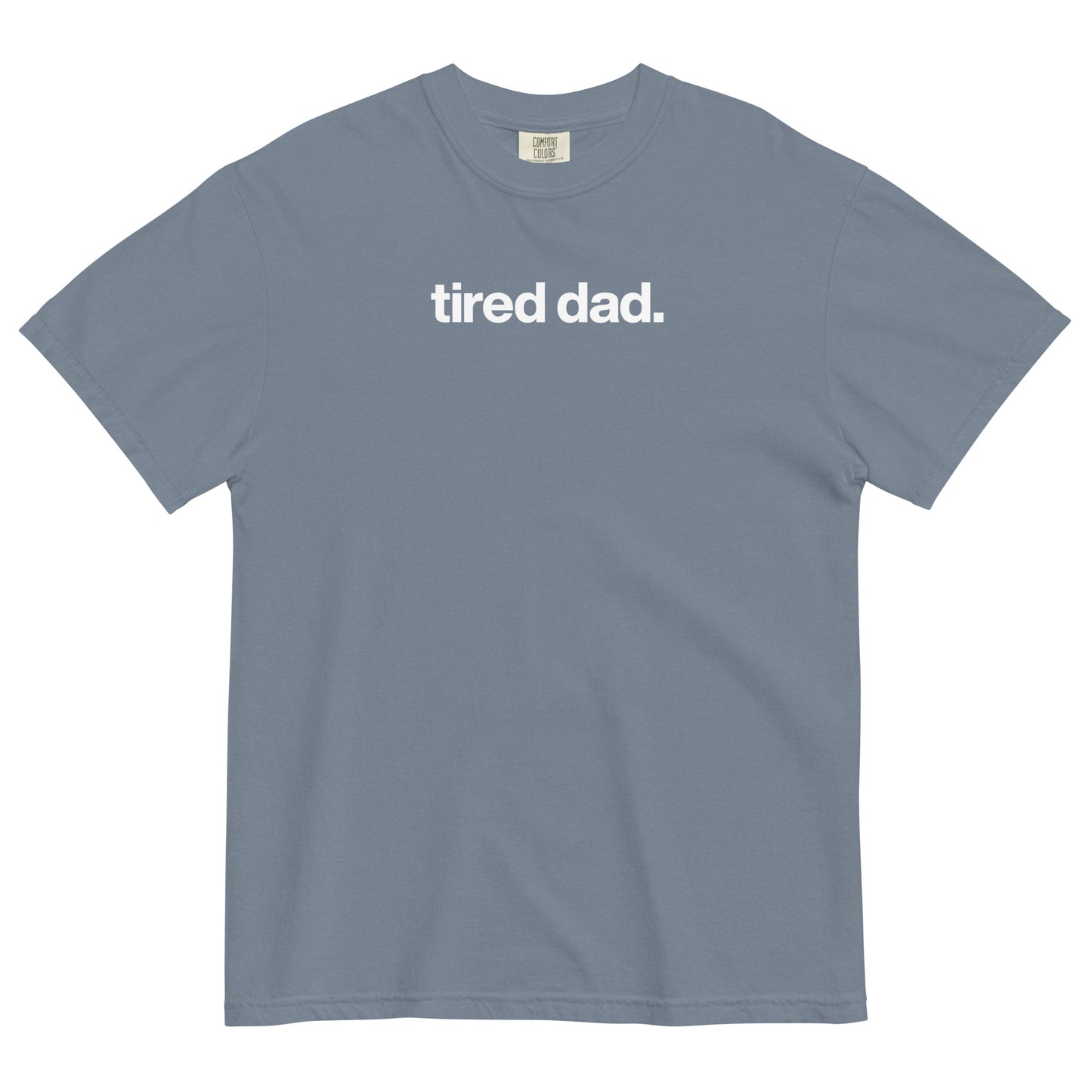 NEW!!! tired dad "Parenting Is Only Hard For Good Parents" Relaxed Shirt