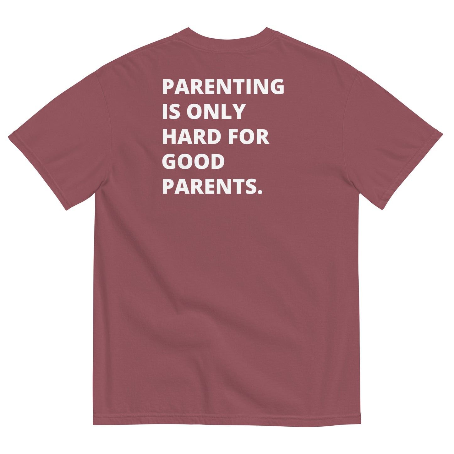 NEW!!! tired dad "Parenting Is Only Hard For Good Parents" Relaxed Shirt