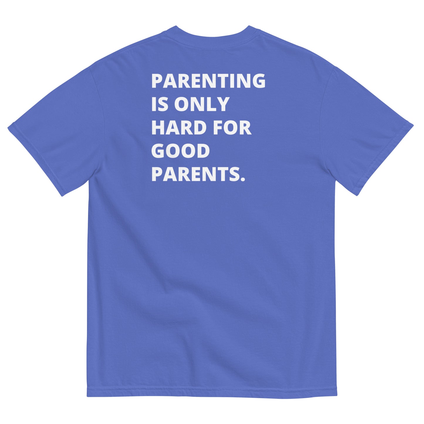 NEW!!! tired dad "Parenting Is Only Hard For Good Parents" Relaxed Shirt