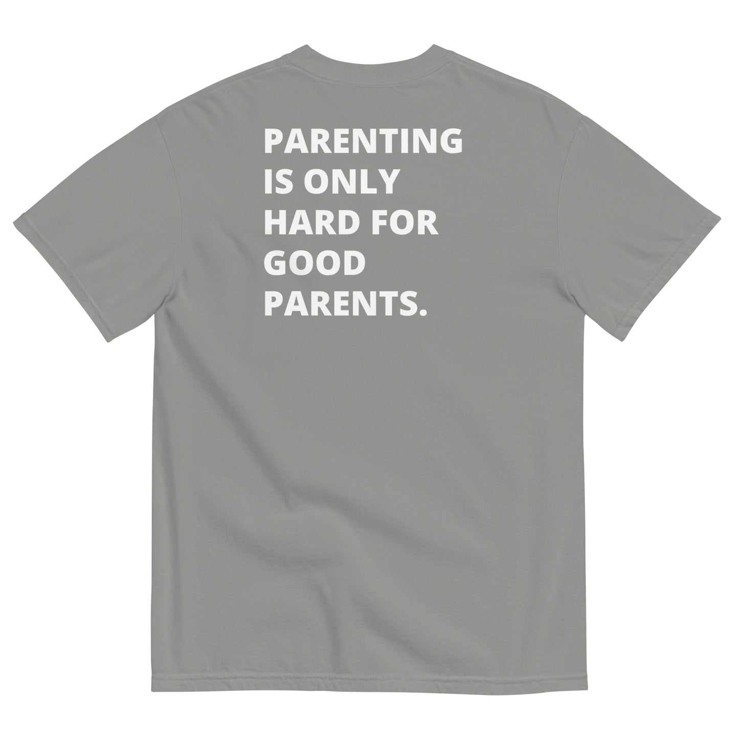 NEW!!! tired dad "Parenting Is Only Hard For Good Parents" Relaxed Shirt