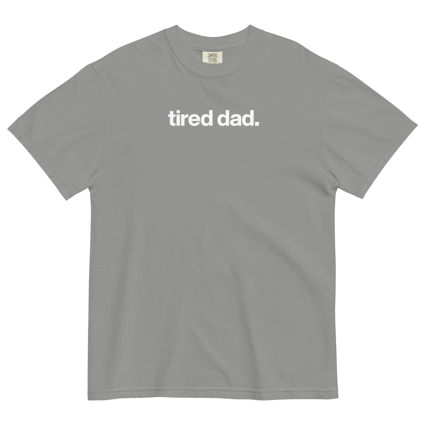 NEW!!! tired dad "Parenting Is Only Hard For Good Parents" Relaxed Shirt