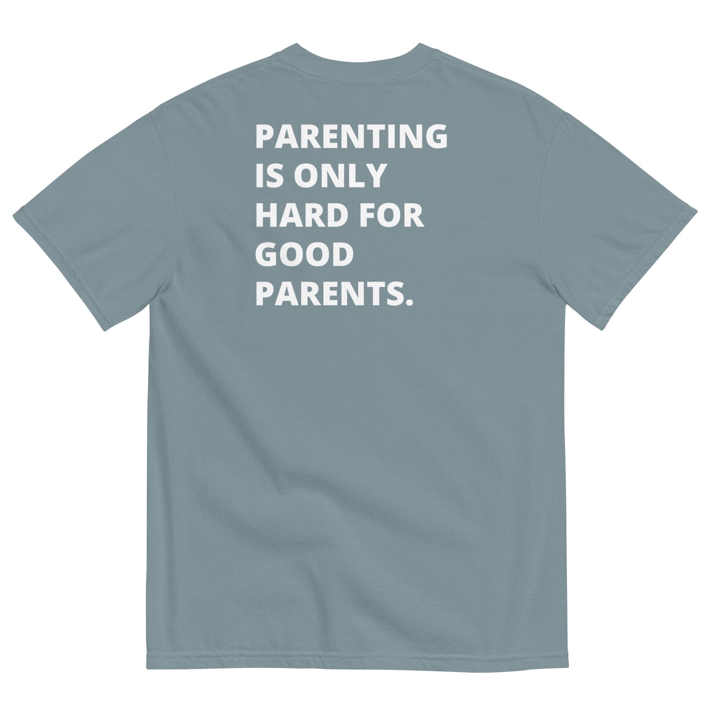 NEW!!! tired dad "Parenting Is Only Hard For Good Parents" Relaxed Shirt