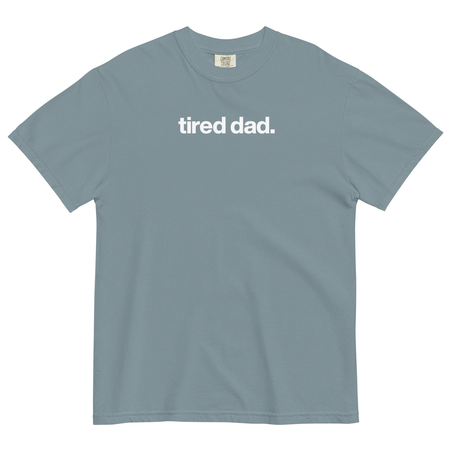 NEW!!! tired dad "Parenting Is Only Hard For Good Parents" Relaxed Shirt