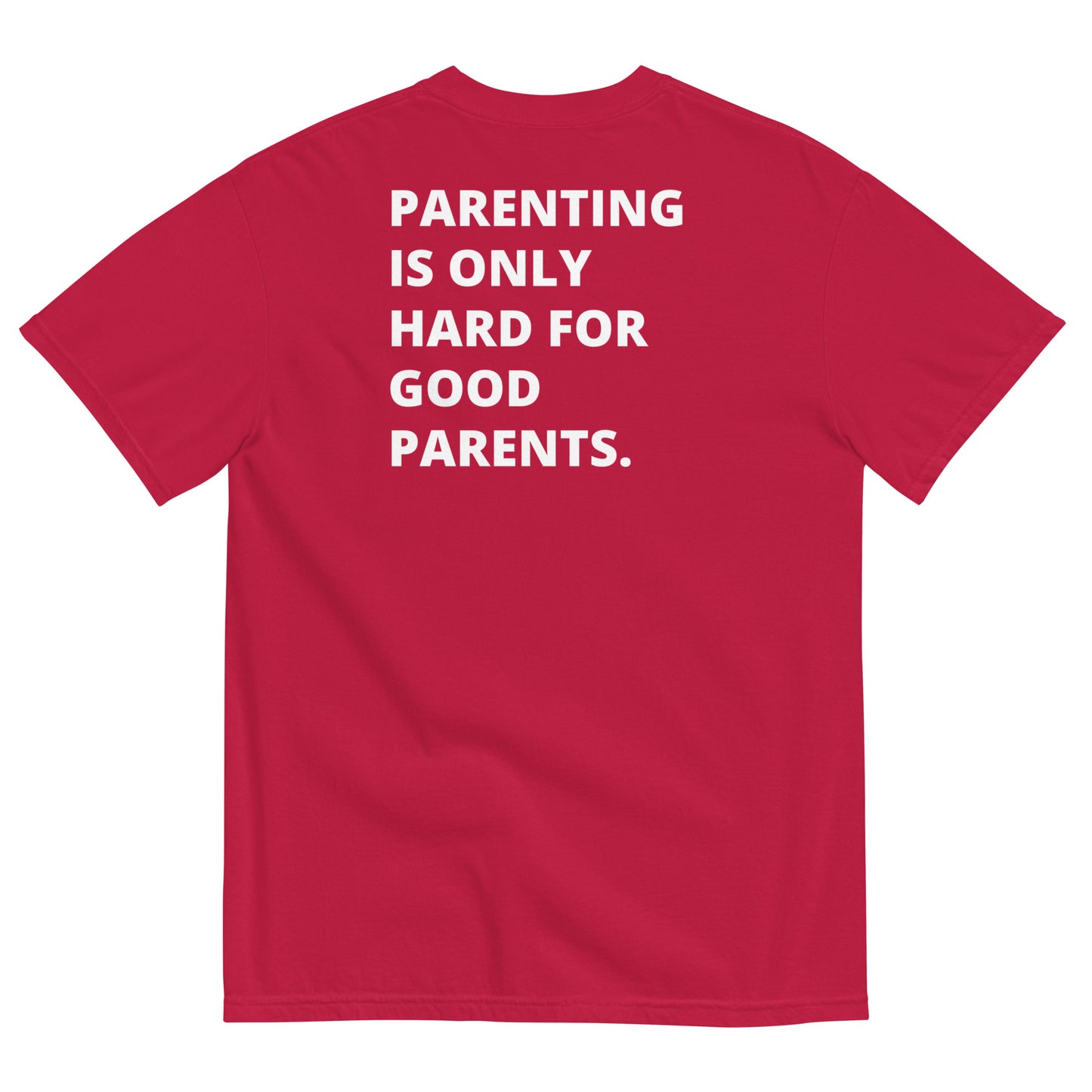 NEW!!! tired dad "Parenting Is Only Hard For Good Parents" Relaxed Shirt