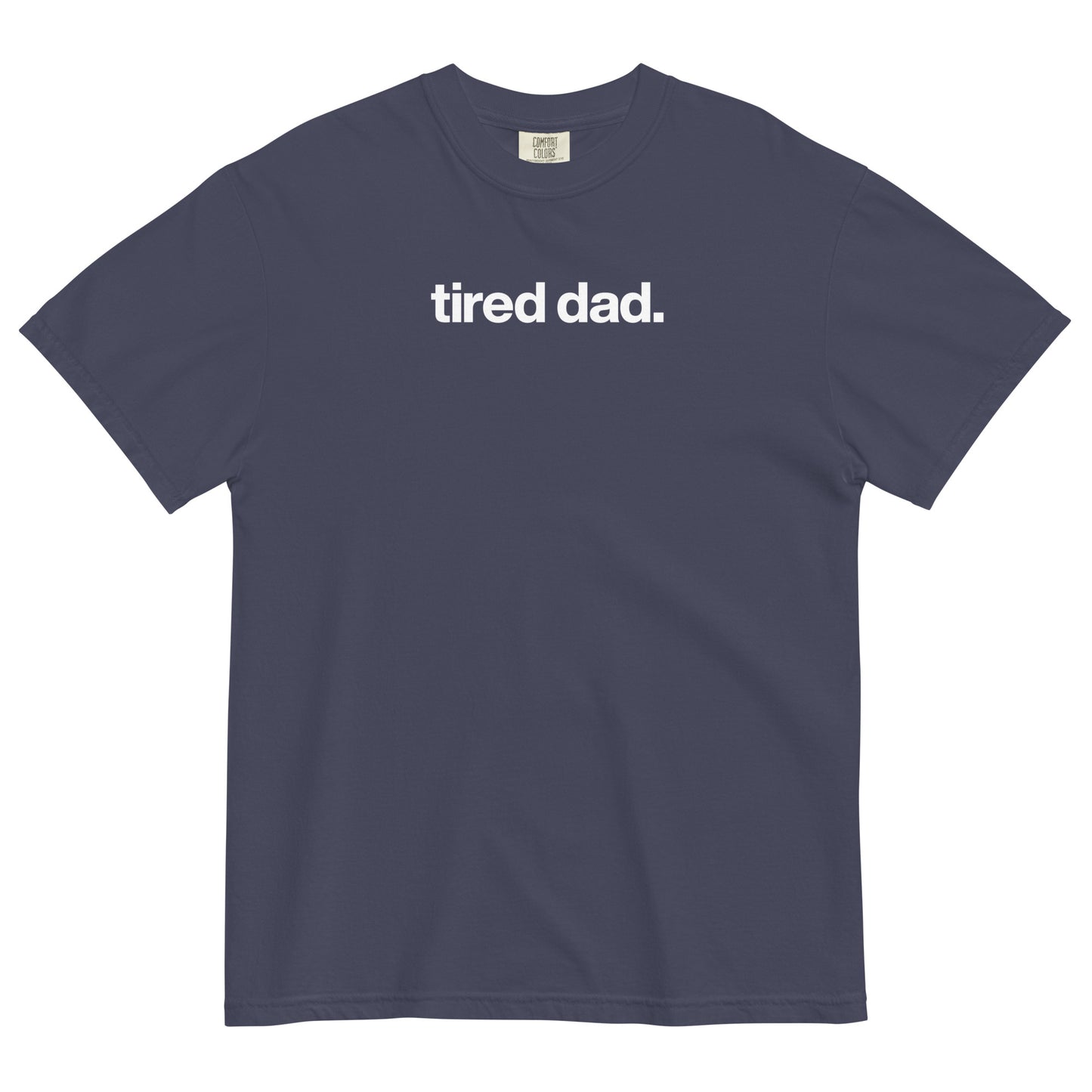 NEW!!! tired dad "Parenting Is Only Hard For Good Parents" Relaxed Shirt