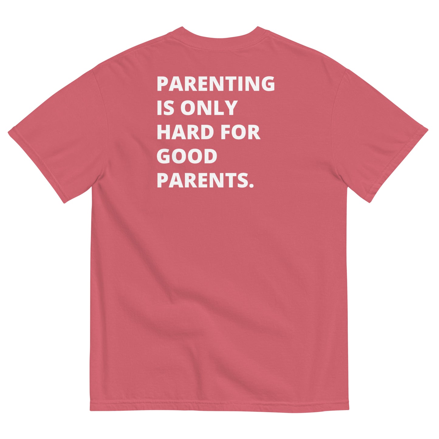 NEW!!! tired dad "Parenting Is Only Hard For Good Parents" Relaxed Shirt