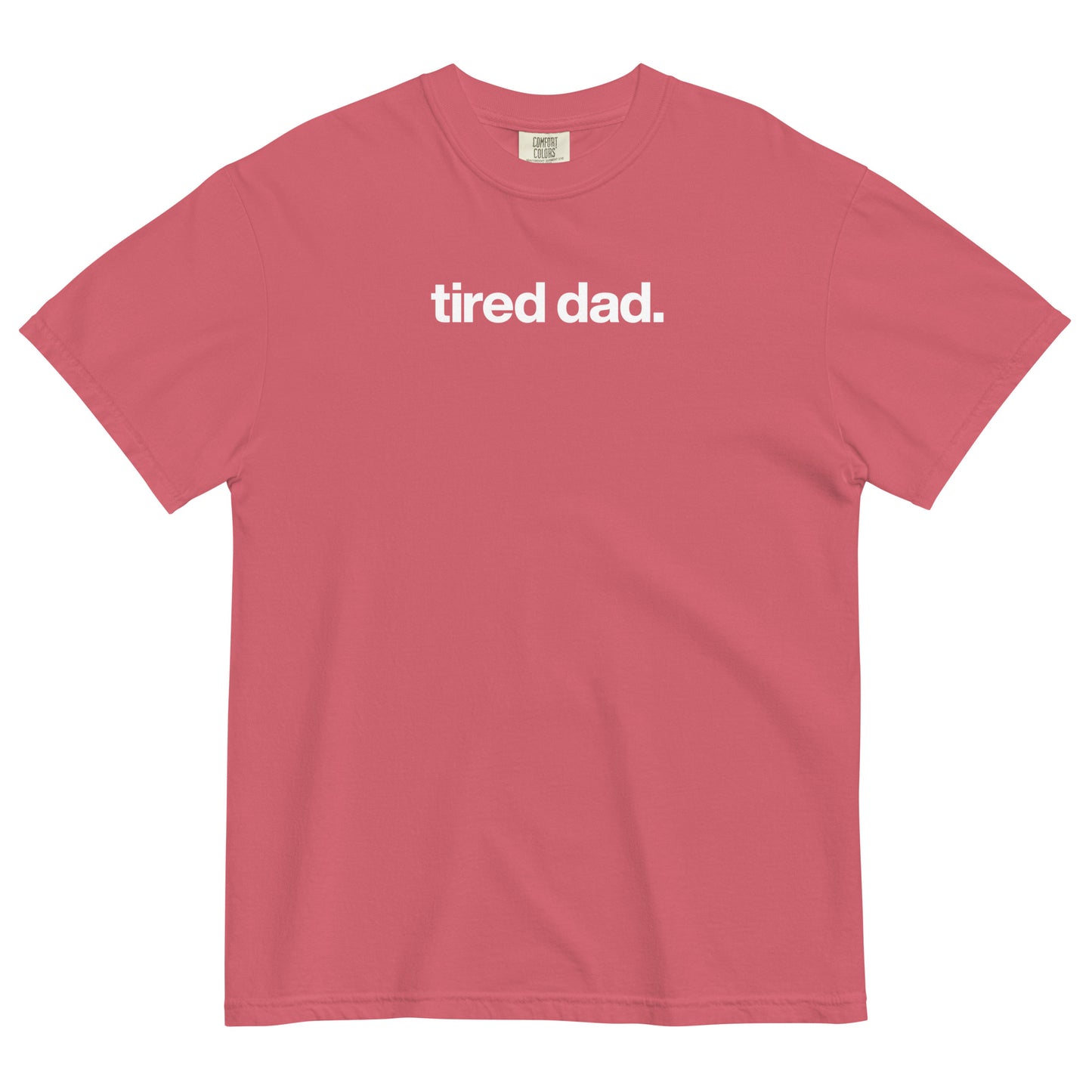 NEW!!! tired dad "Parenting Is Only Hard For Good Parents" Relaxed Shirt