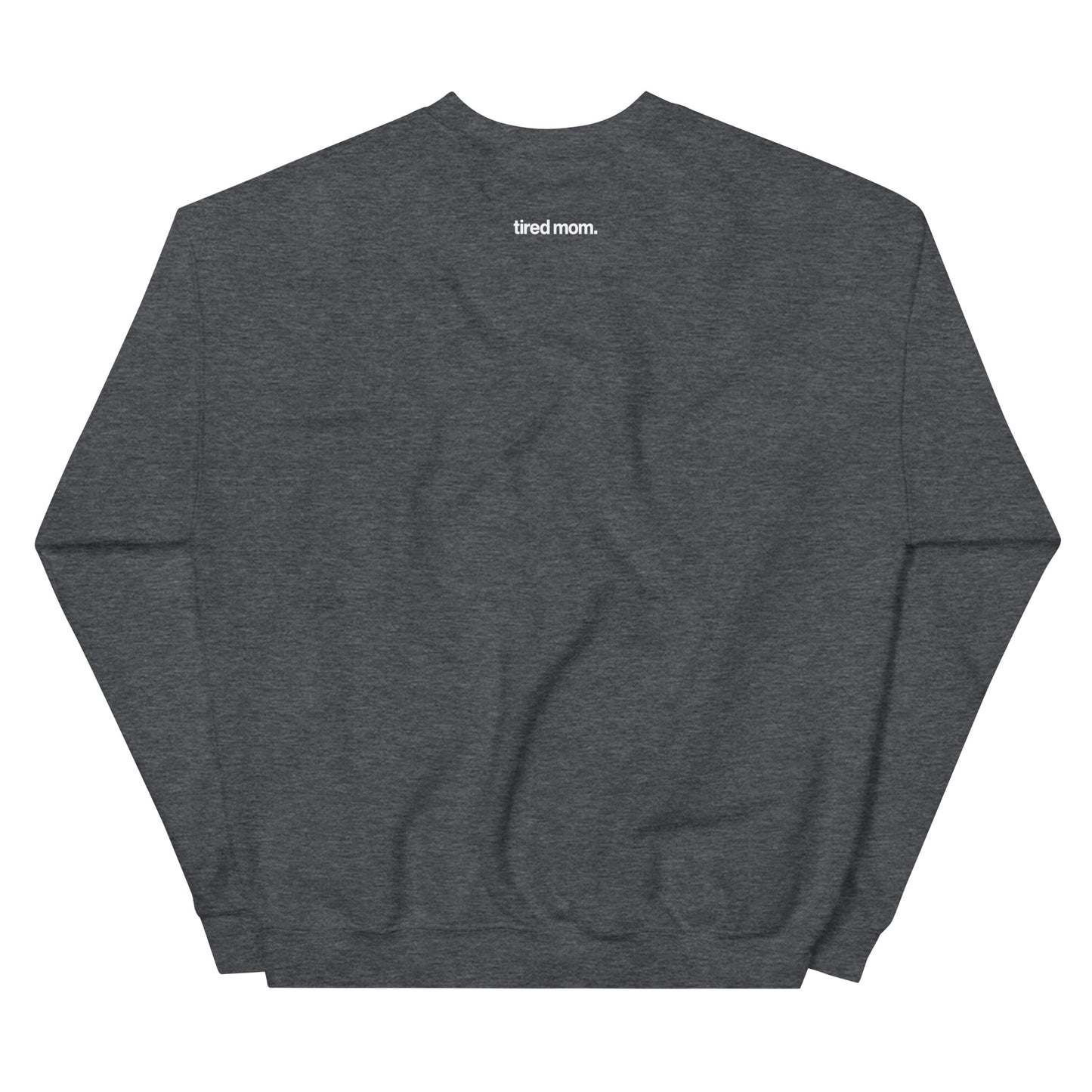 A Tired Mom Holiday Sweatshirt