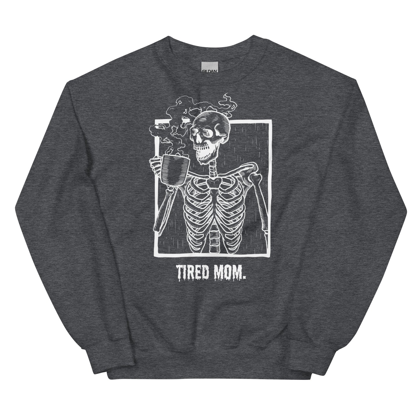 Tired Mom "Dead Tired" Sweatshirt