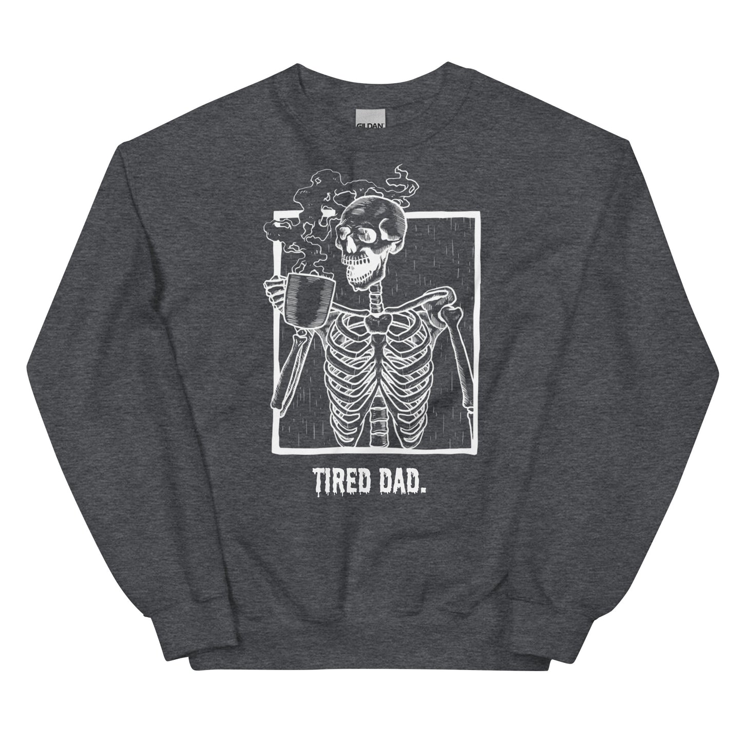 Tired Dad "Dead Tired" Sweatshirt
