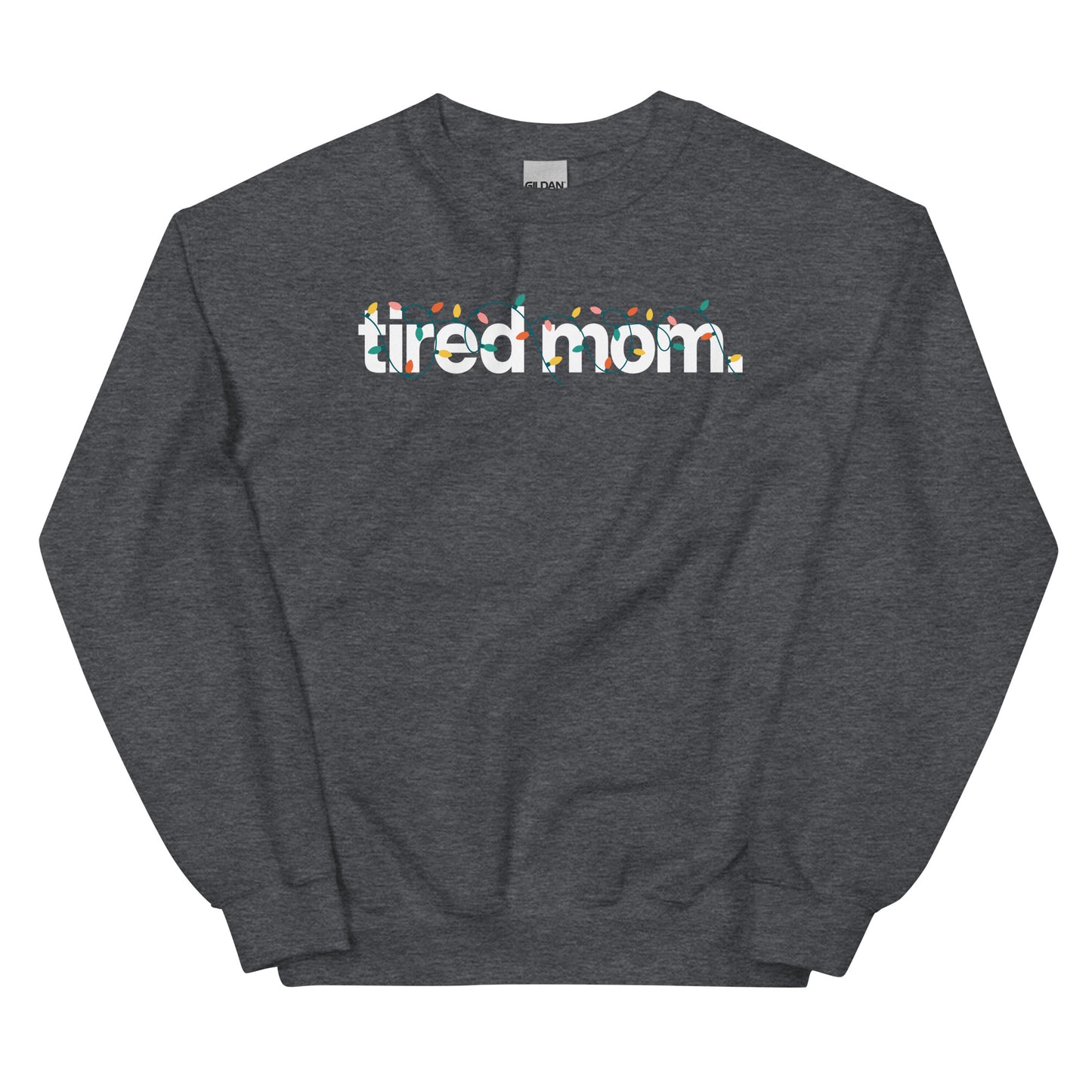 A Tired Mom Holiday Sweatshirt
