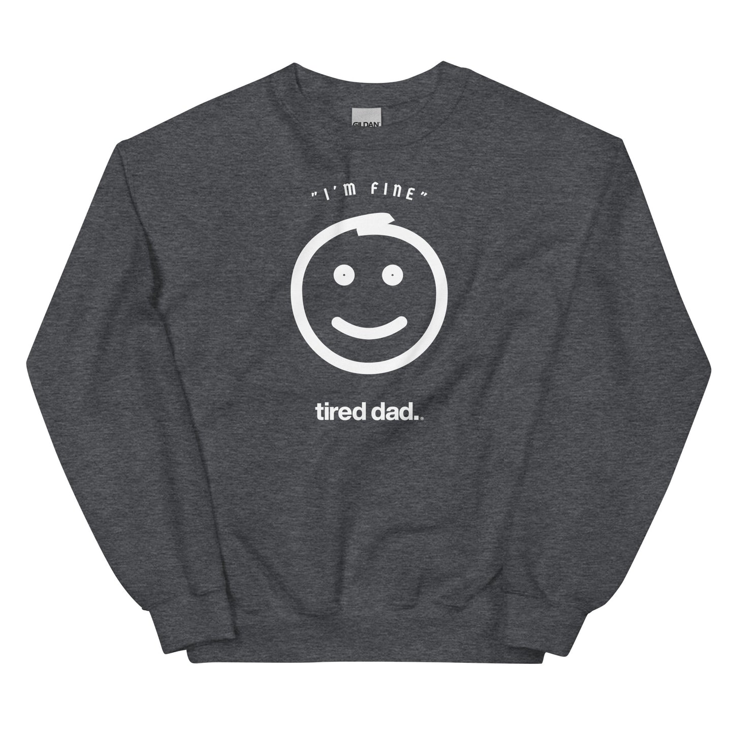 "I'm Fine" Check On The Strong Dads Sweatshirt
