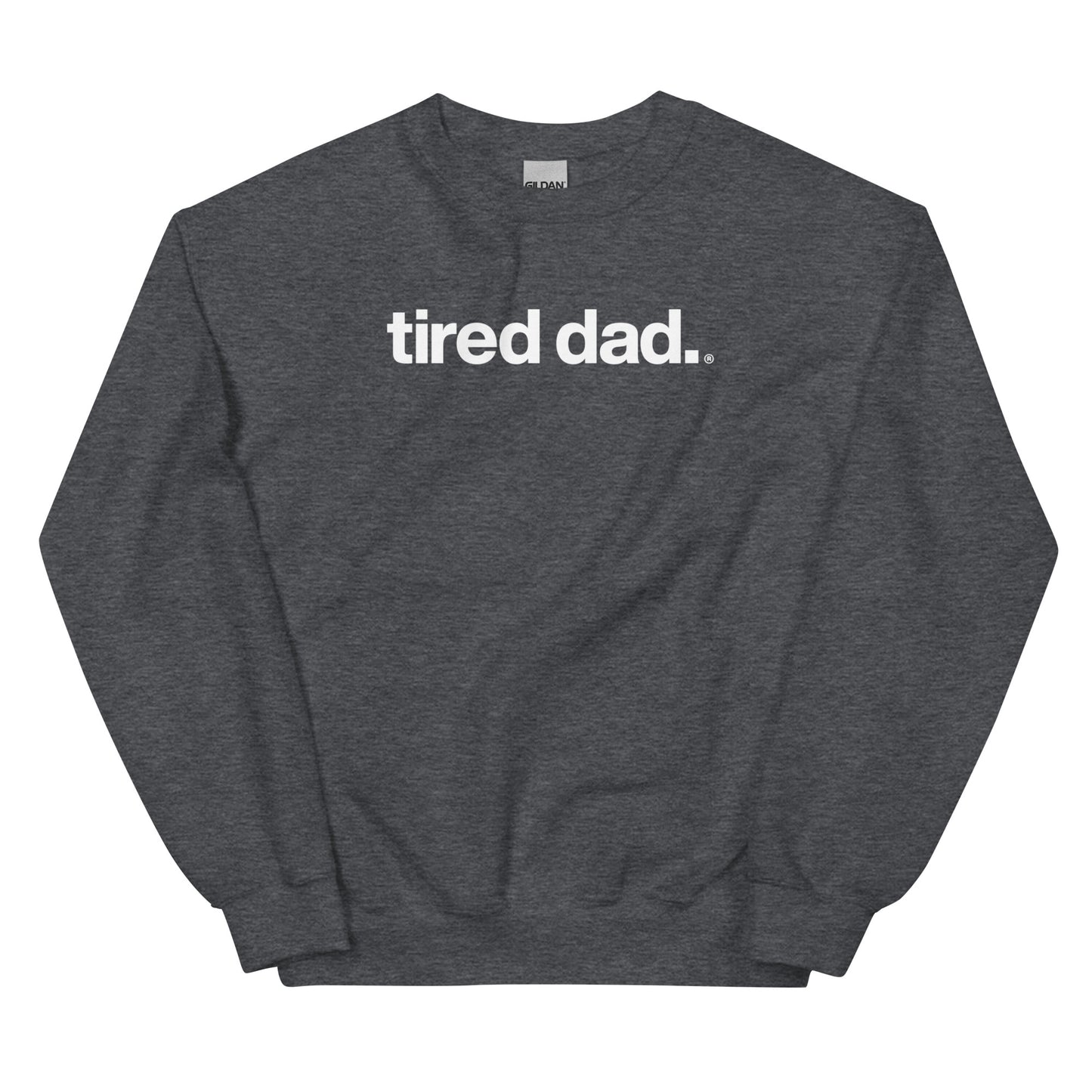 "Keep Showing Up Angel" Tired Dad Sweatshirt