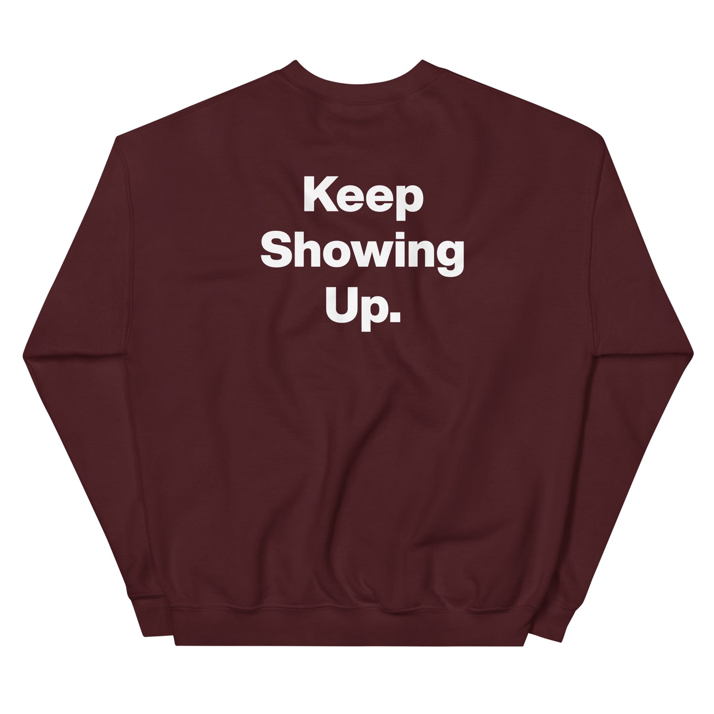 "Keep Showing Up" Sweatshirt