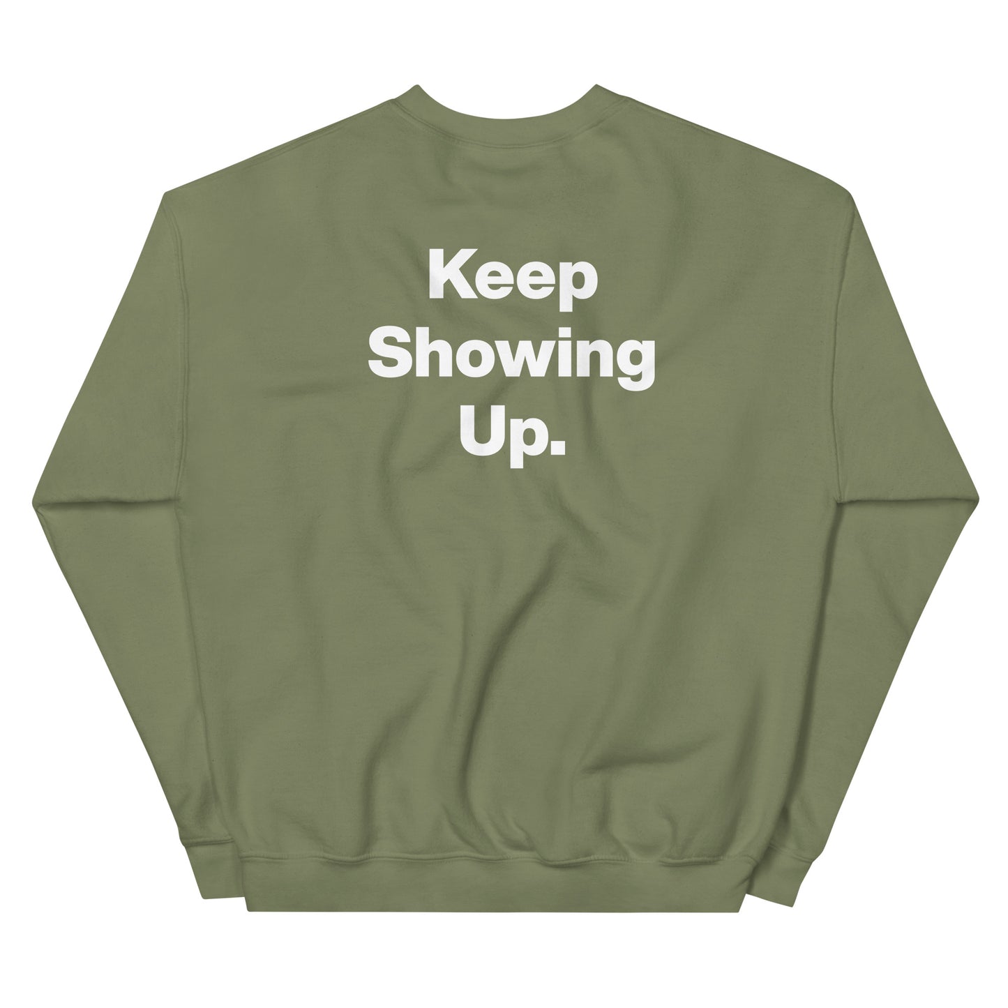 "Keep Showing Up" Sweatshirt