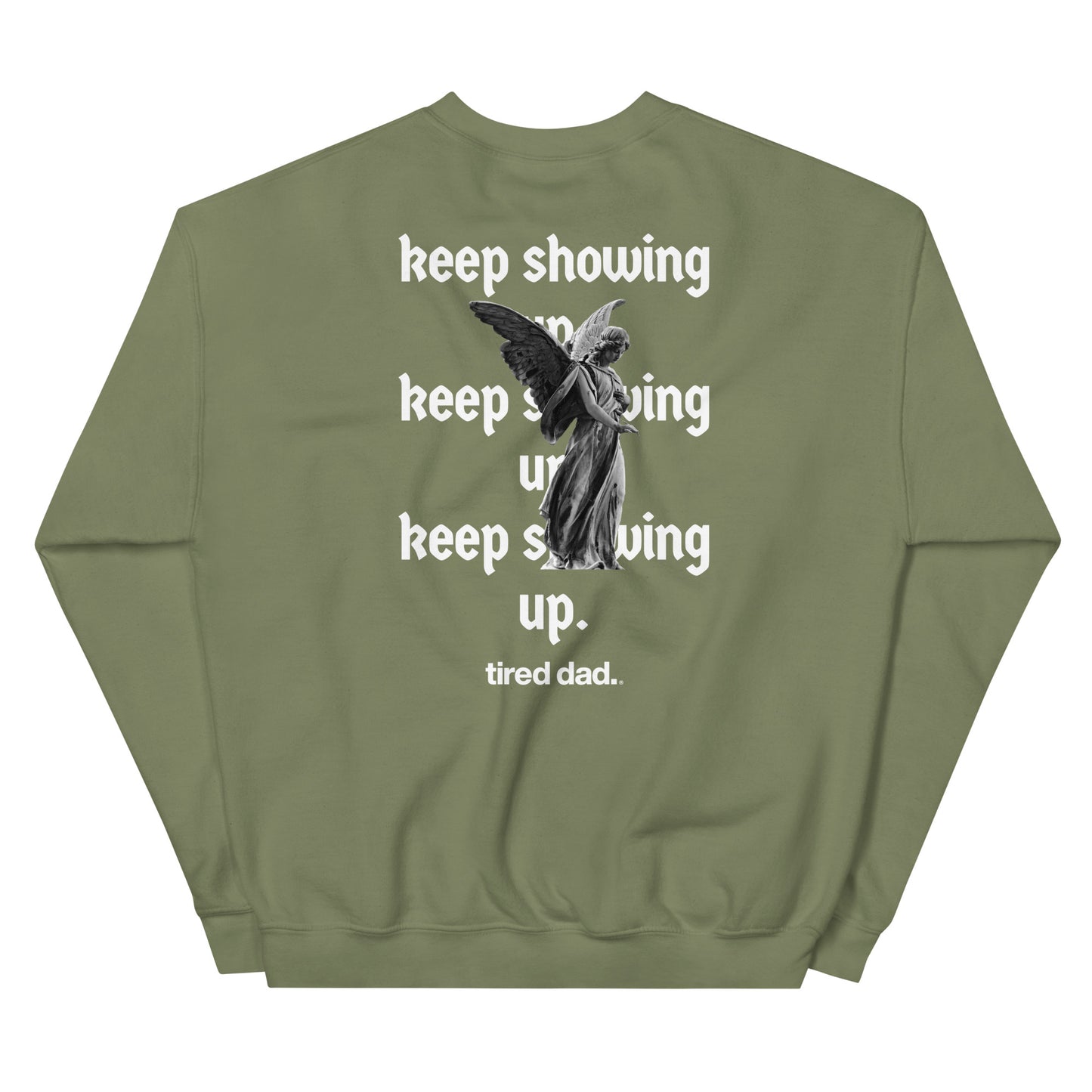 "Keep Showing Up Angel" Tired Dad Sweatshirt