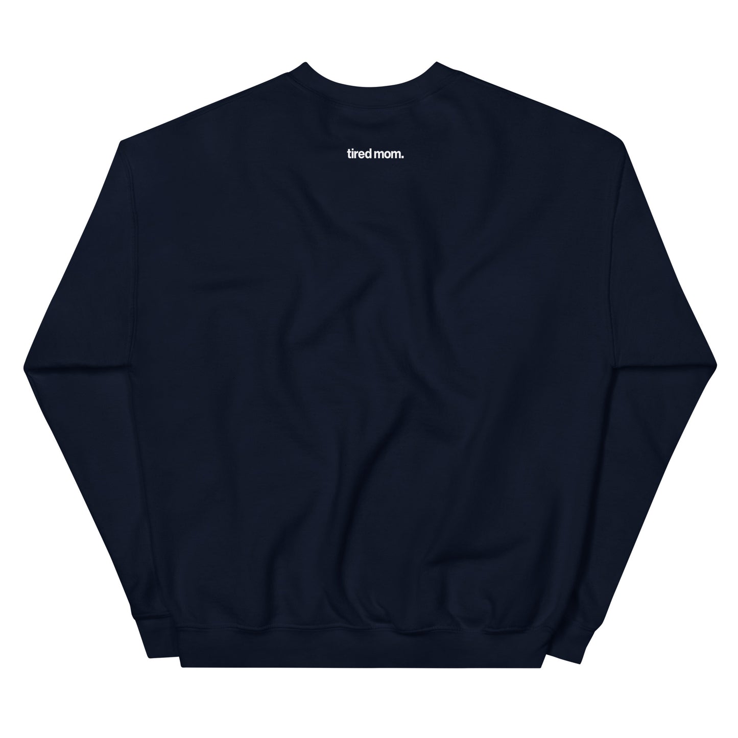 A Tired Mom Holiday Sweatshirt