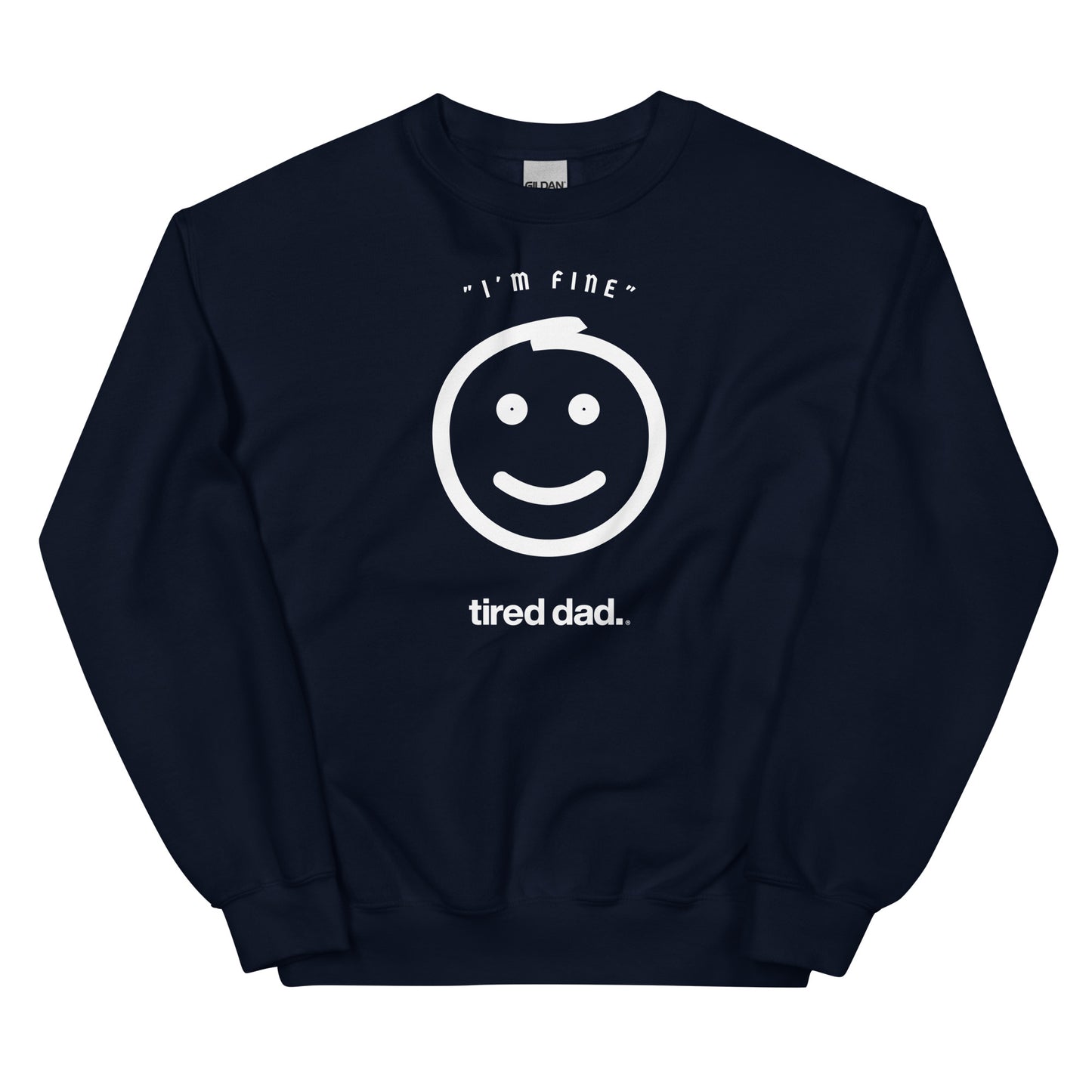 "I'm Fine" Check On The Strong Dads Sweatshirt