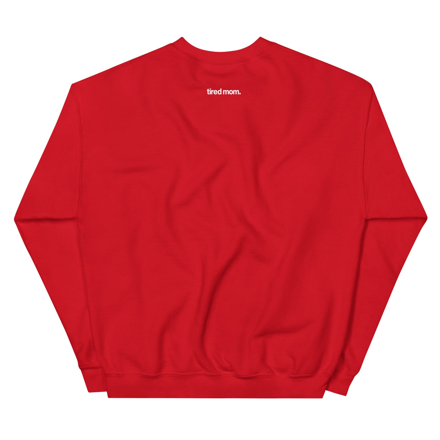 A Tired Mom Holiday Sweatshirt