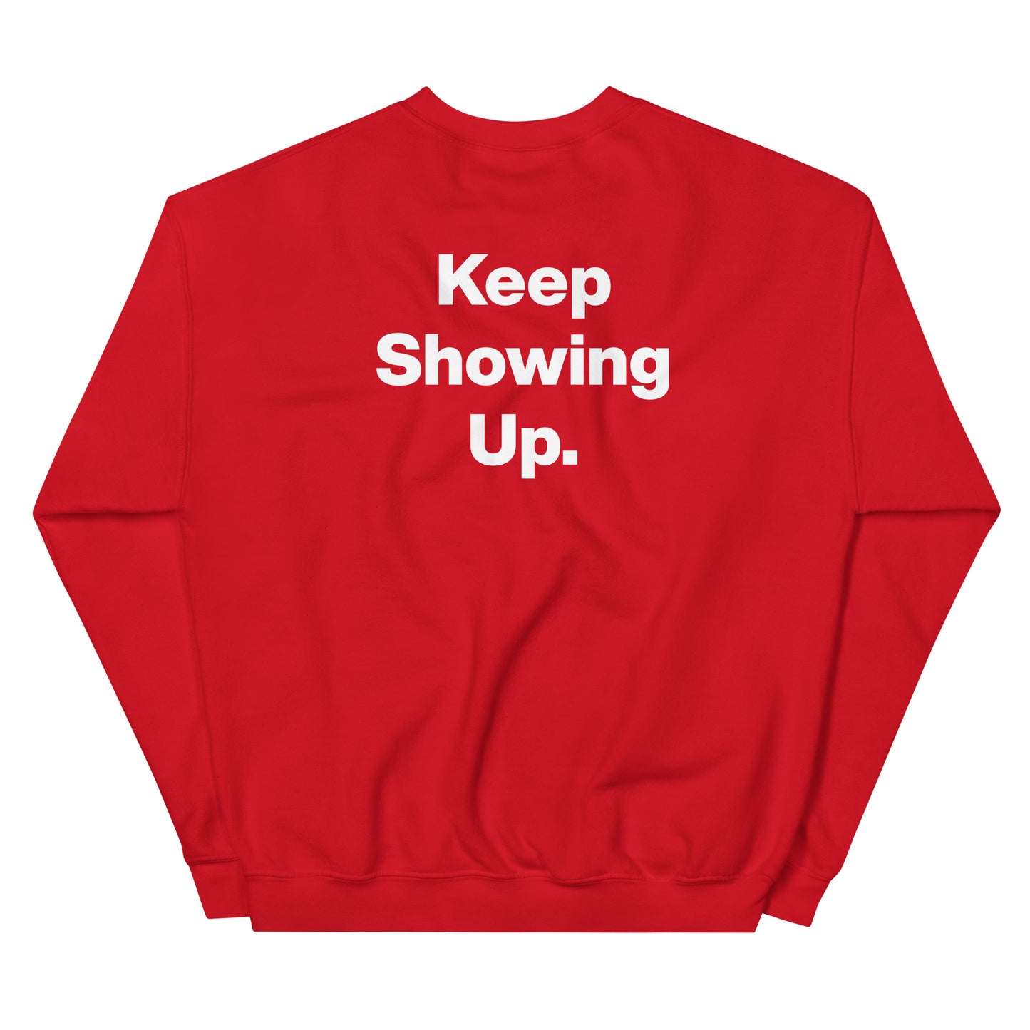 "Keep Showing Up" Sweatshirt
