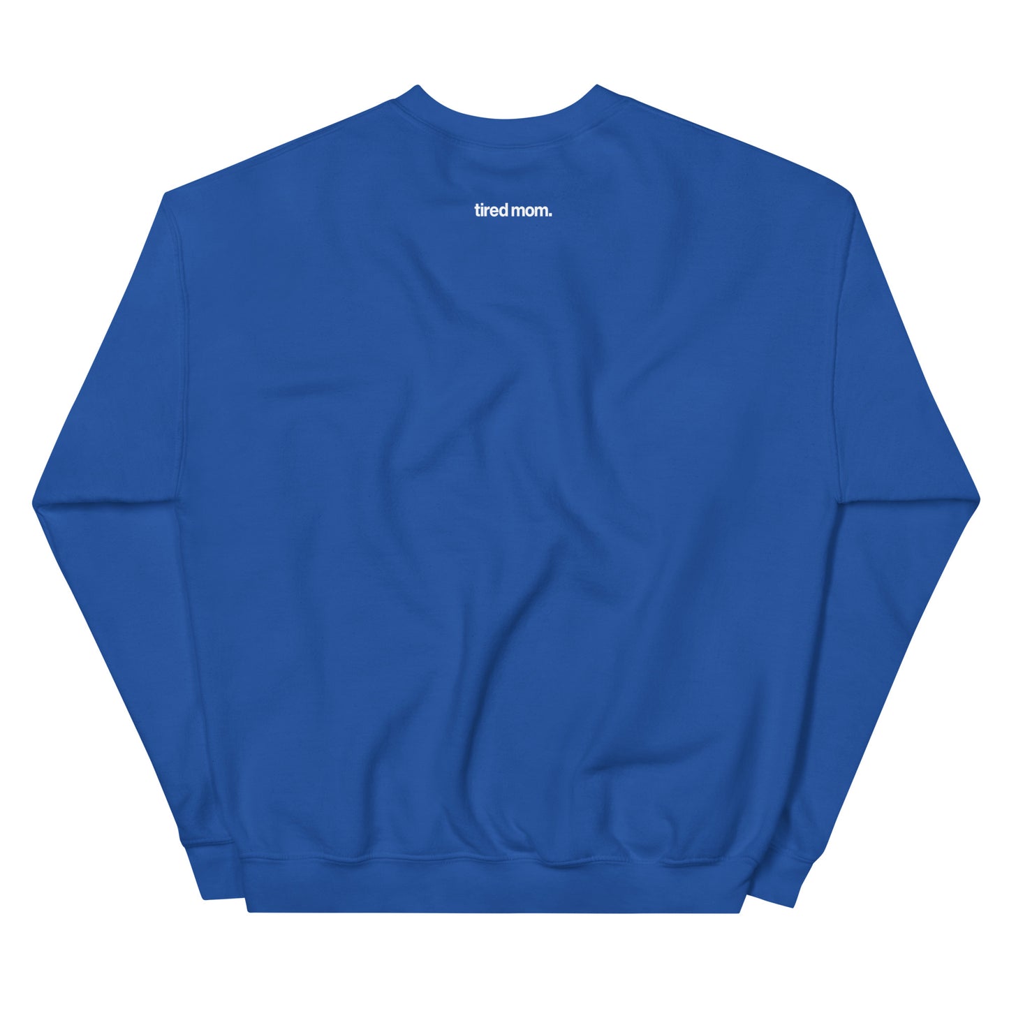 A Tired Mom Holiday Sweatshirt