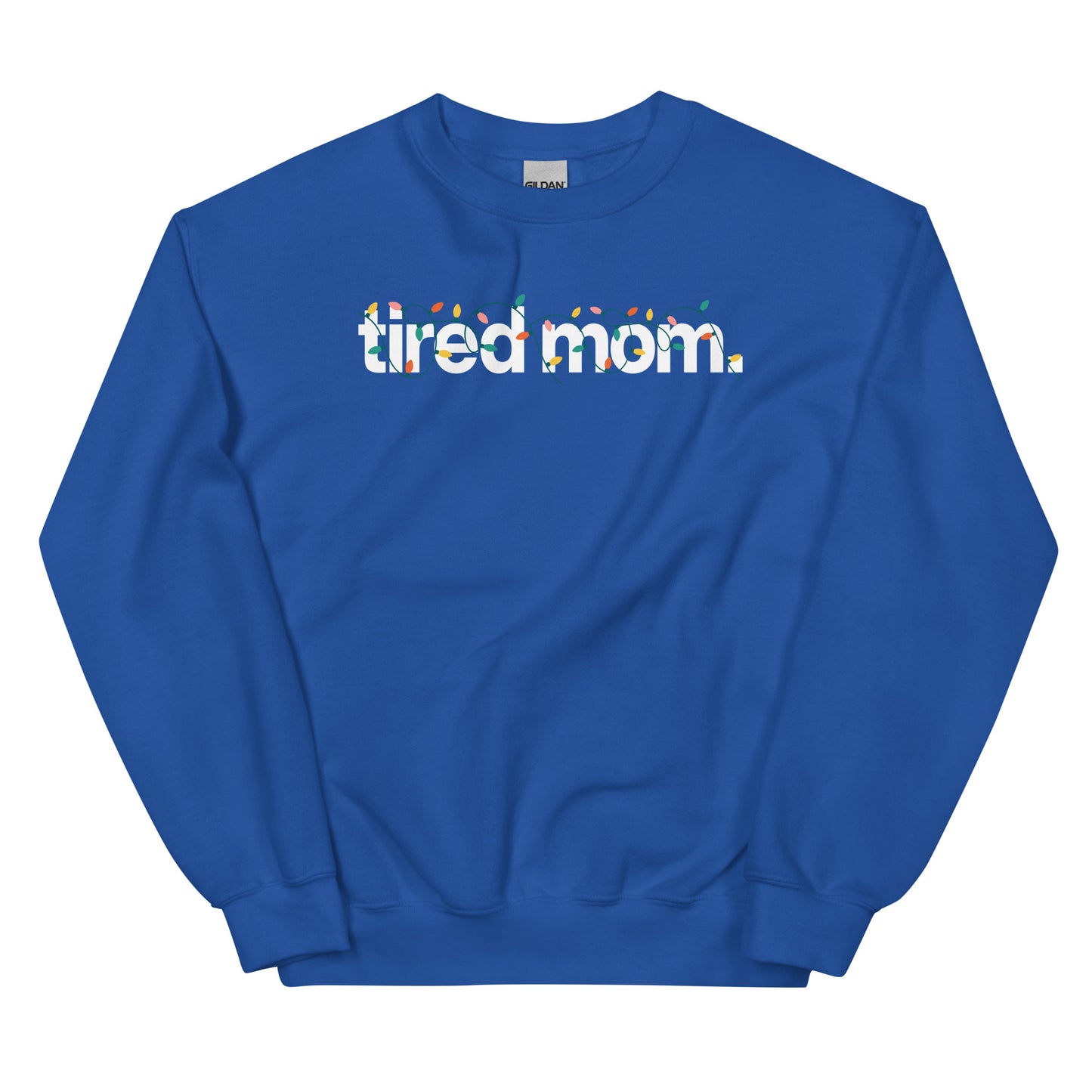A Tired Mom Holiday Sweatshirt