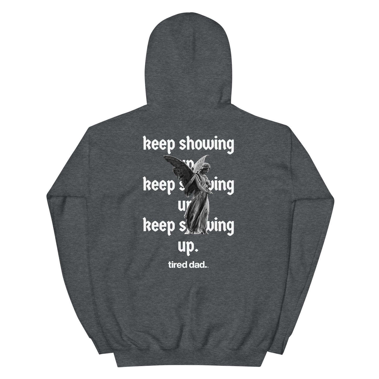 "Keep Showing Up Angel" Tired Dad Hoodie