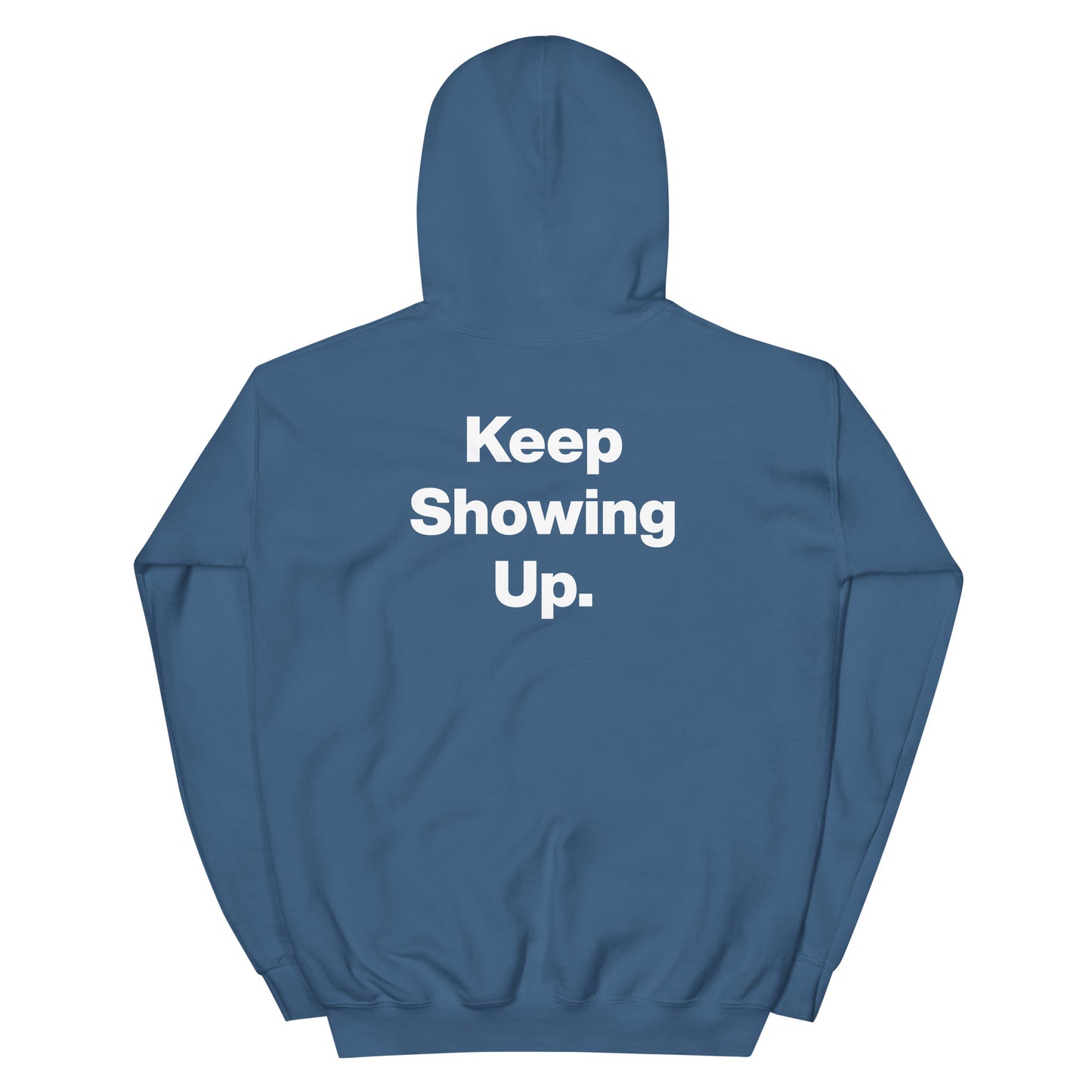 "Keep Showing Up" Hoodie