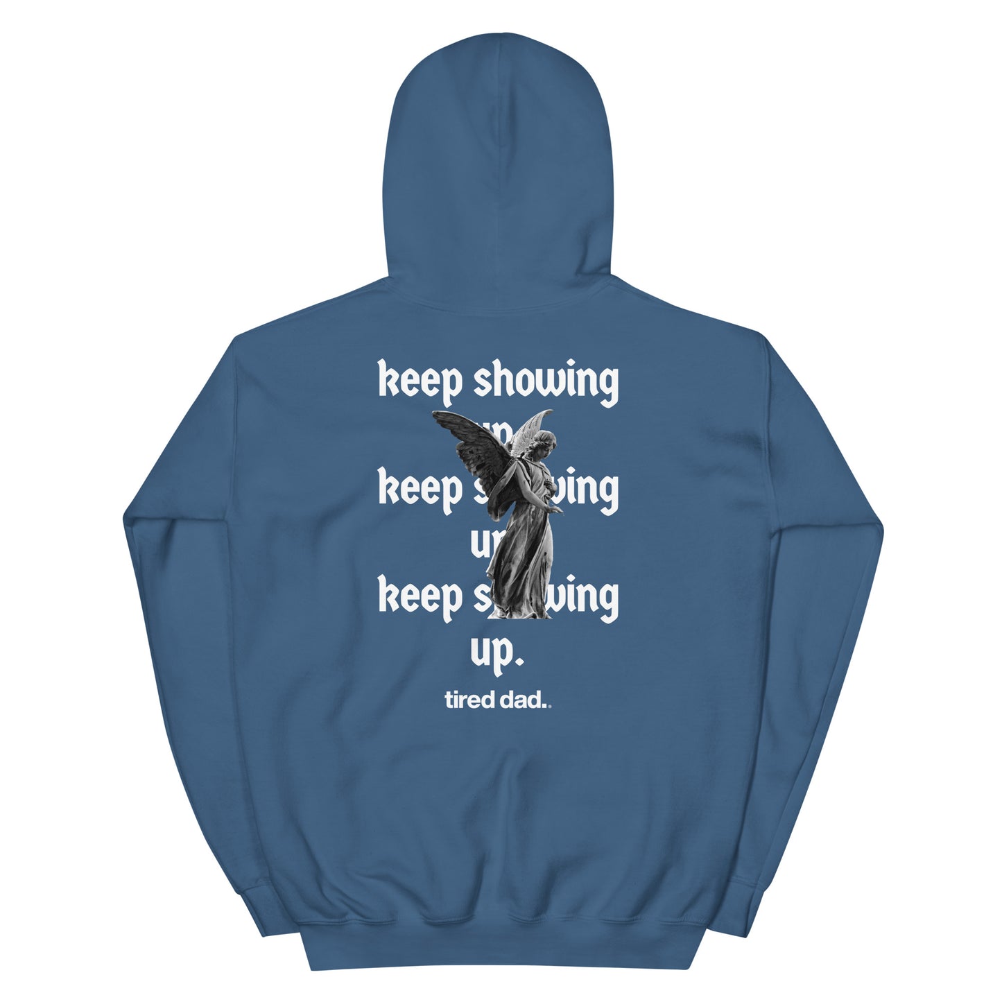 "Keep Showing Up Angel" Tired Dad Hoodie