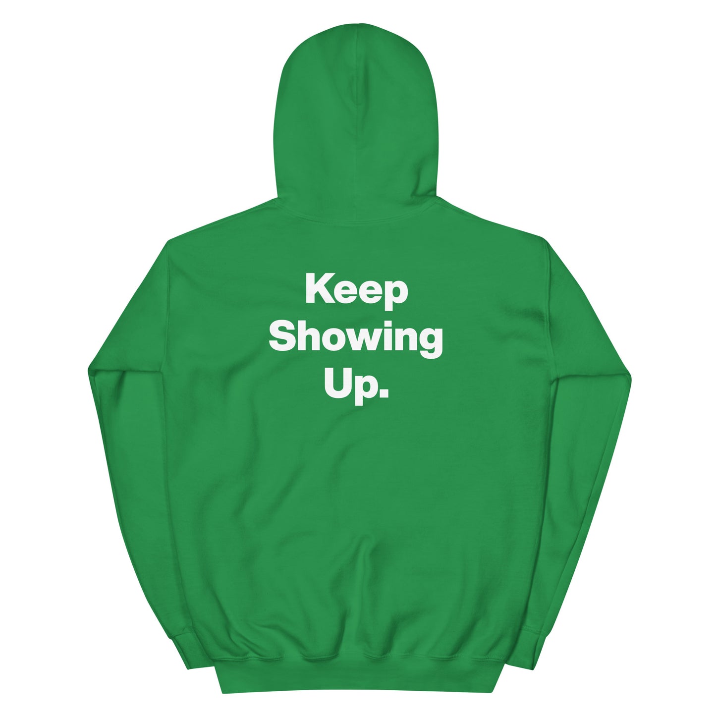 "Keep Showing Up" Hoodie