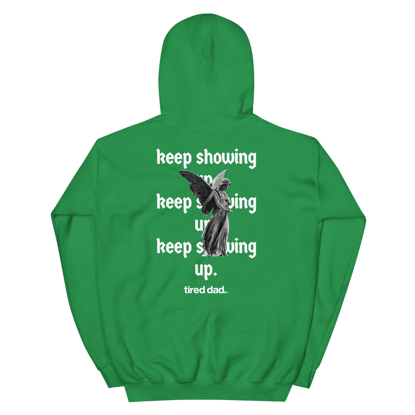 "Keep Showing Up Angel" Tired Dad Hoodie