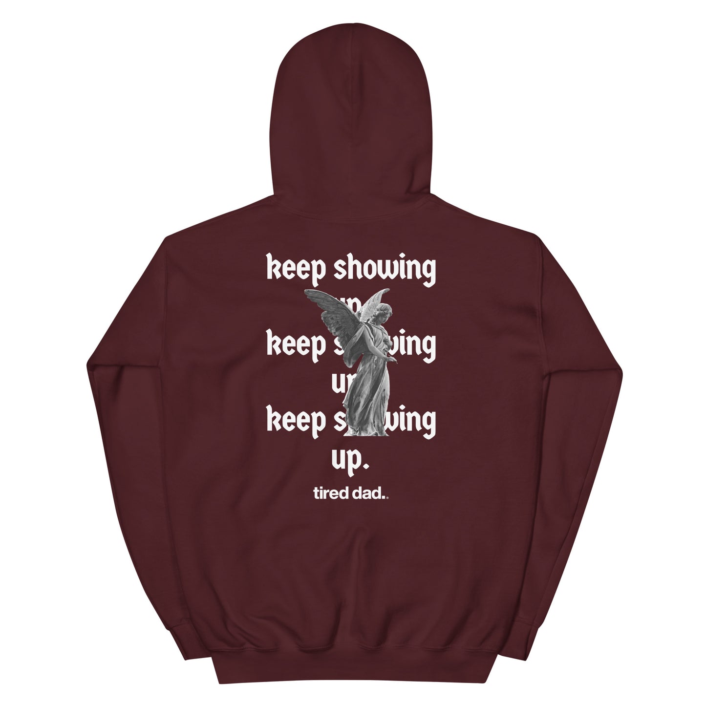 "Keep Showing Up Angel" Tired Dad Hoodie