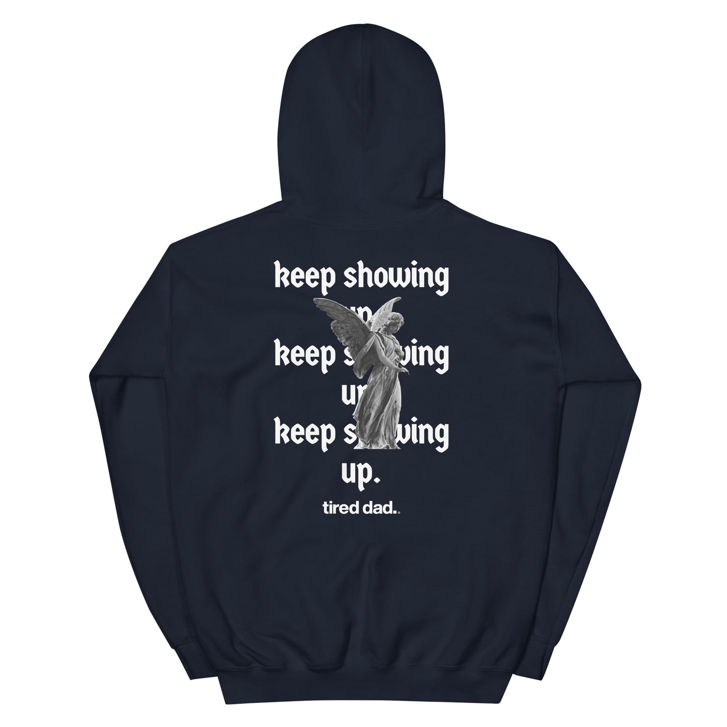 "Keep Showing Up Angel" Tired Dad Hoodie