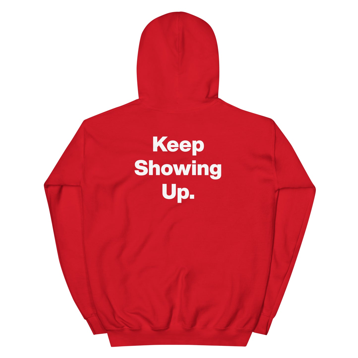 "Keep Showing Up" Hoodie