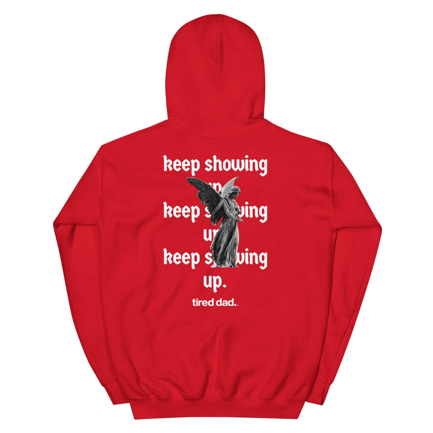 "Keep Showing Up Angel" Tired Dad Hoodie