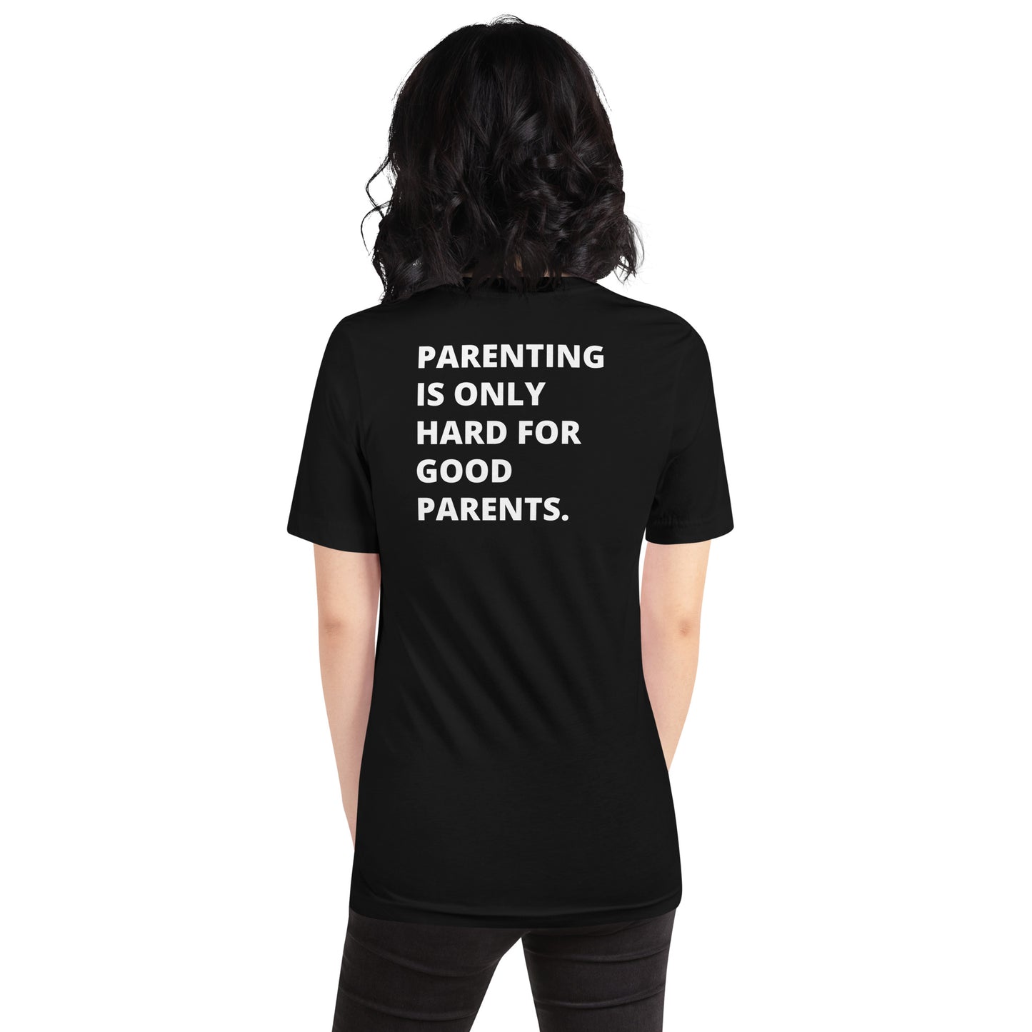 NEW!!! tired mom "Parenting Is Only Hard For Good Parents" Unisex Shirt