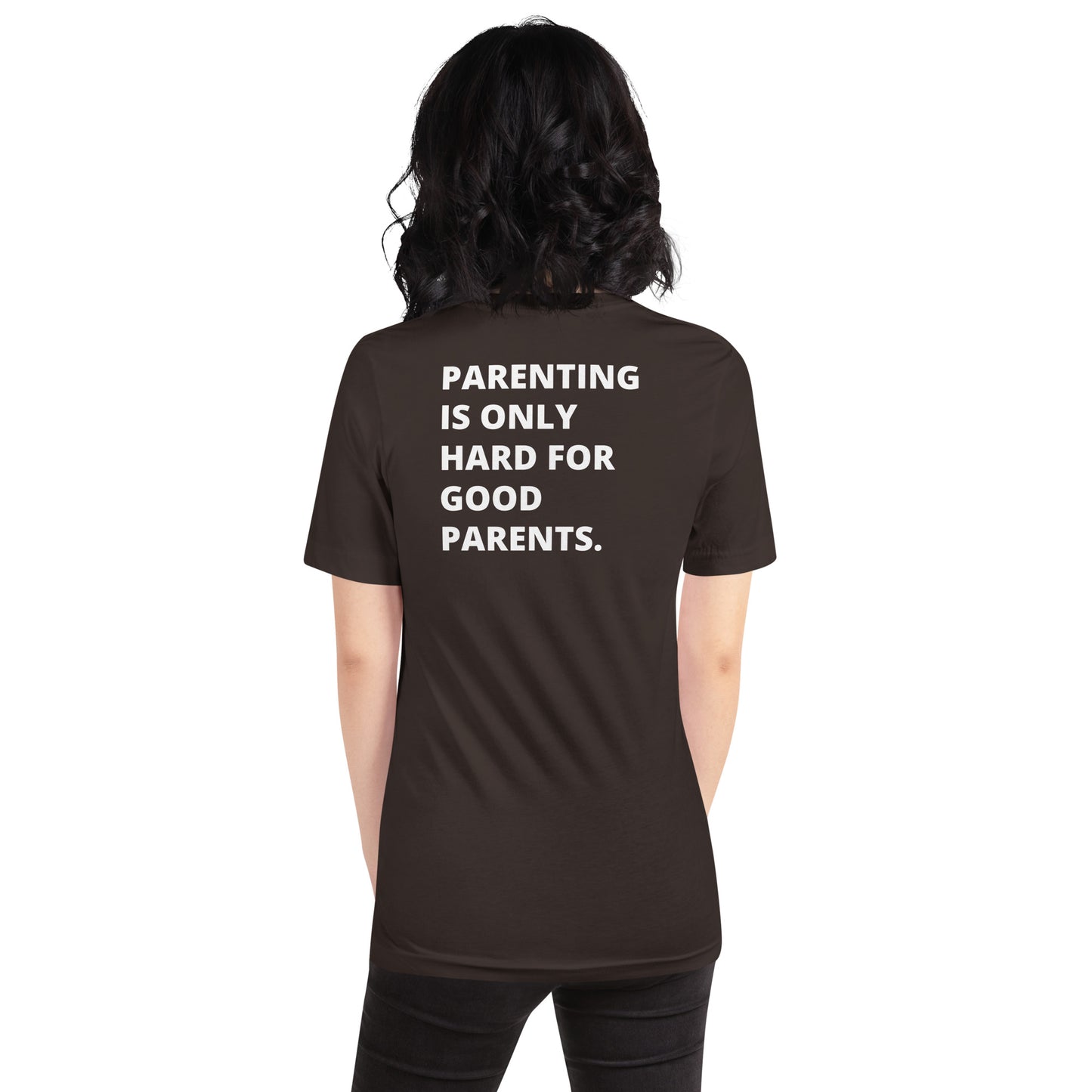 NEW!!! tired mom "Parenting Is Only Hard For Good Parents" Unisex Shirt