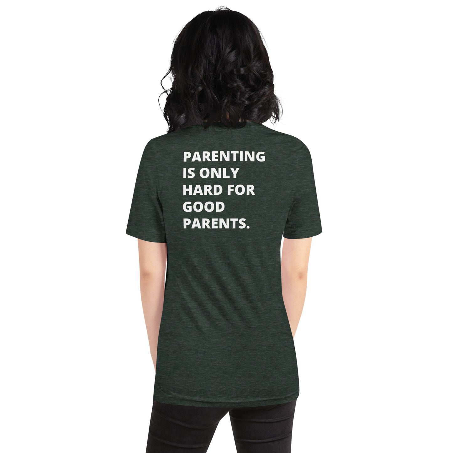NEW!!! tired mom "Parenting Is Only Hard For Good Parents" Unisex Shirt
