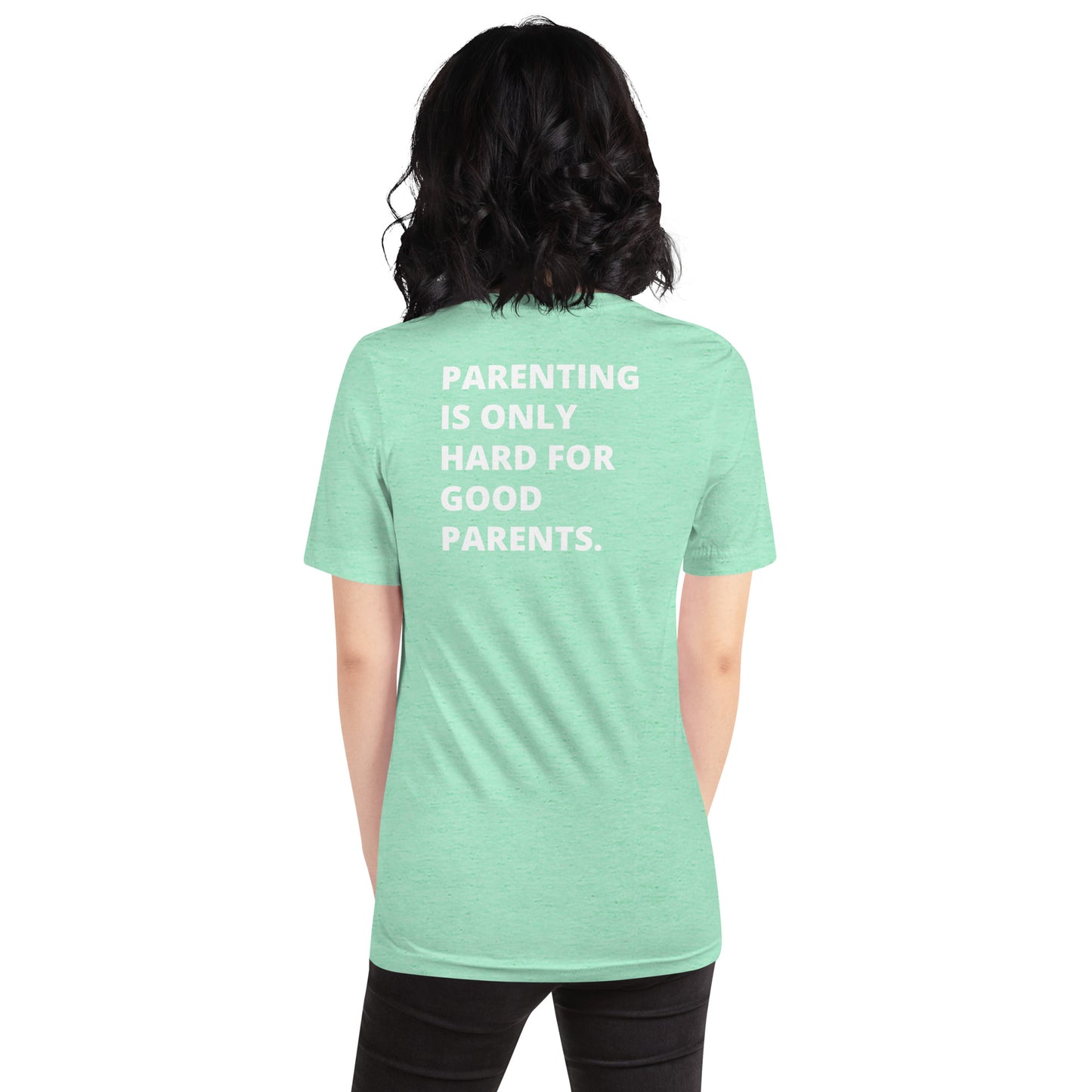 NEW!!! tired mom "Parenting Is Only Hard For Good Parents" Unisex Shirt