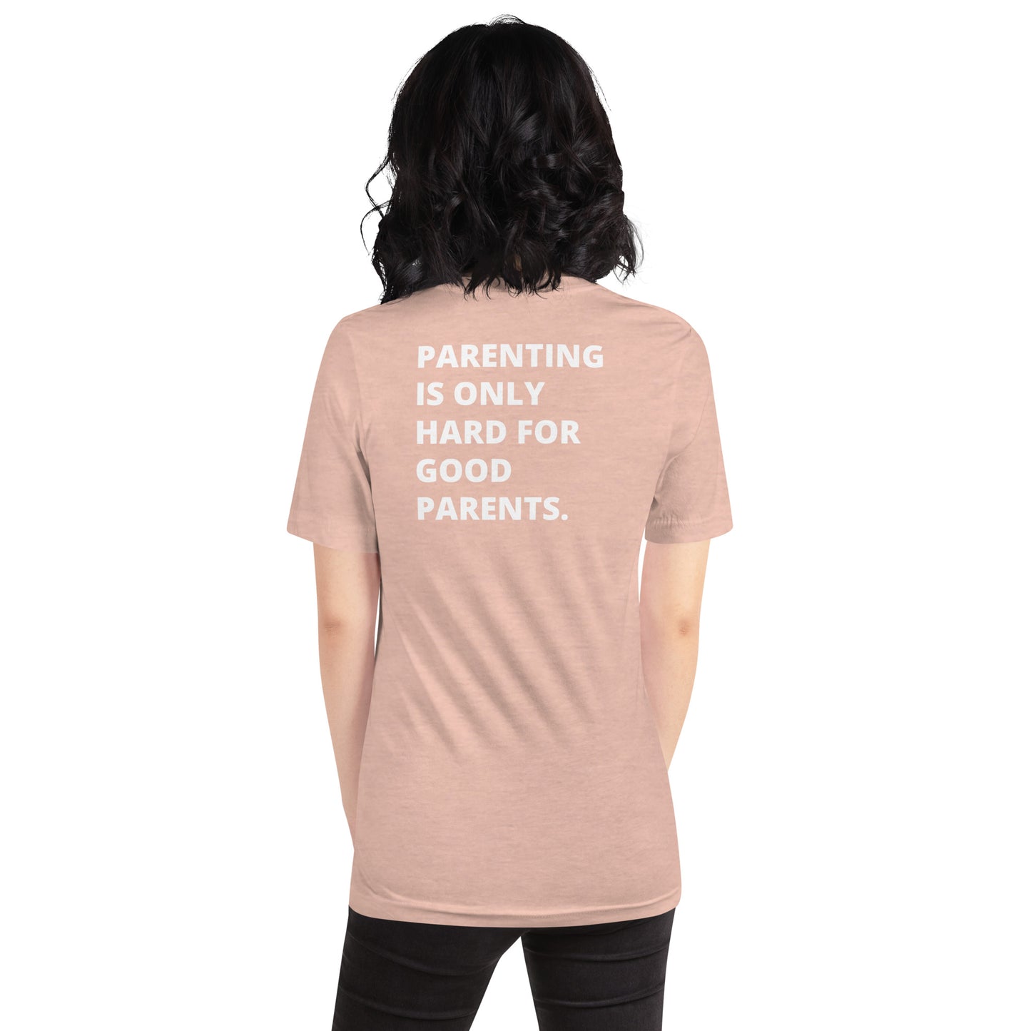 NEW!!! tired mom "Parenting Is Only Hard For Good Parents" Unisex Shirt