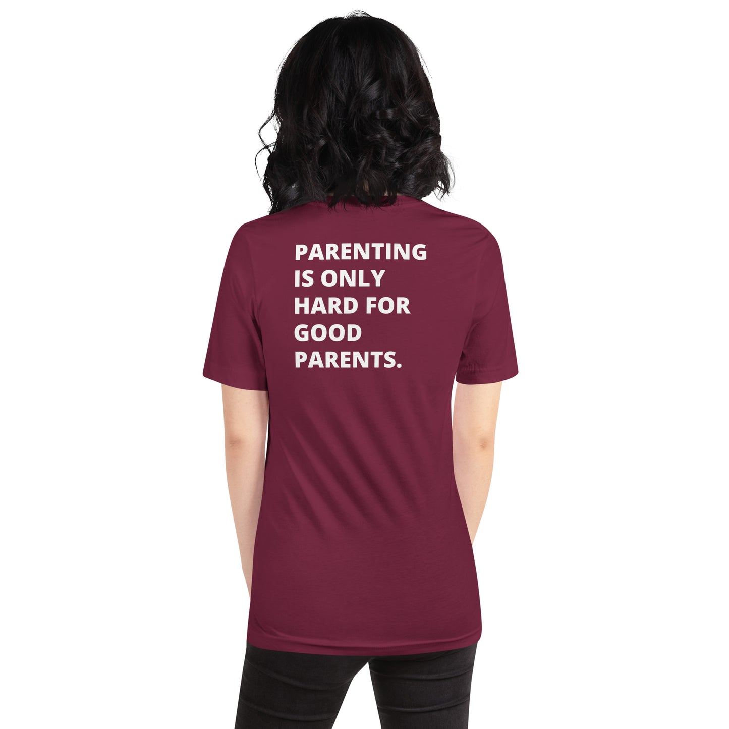 NEW!!! tired mom "Parenting Is Only Hard For Good Parents" Unisex Shirt