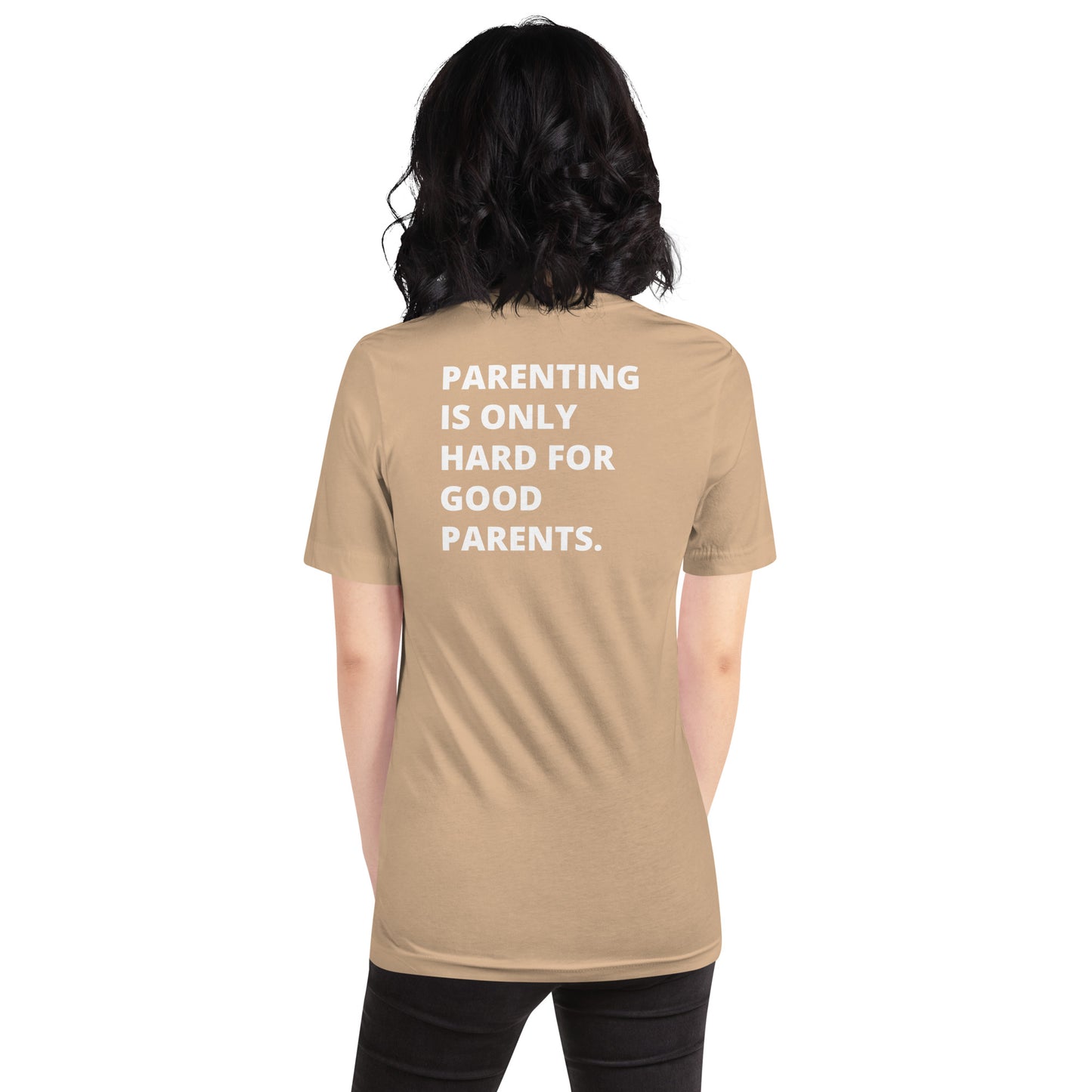 NEW!!! tired mom "Parenting Is Only Hard For Good Parents" Unisex Shirt