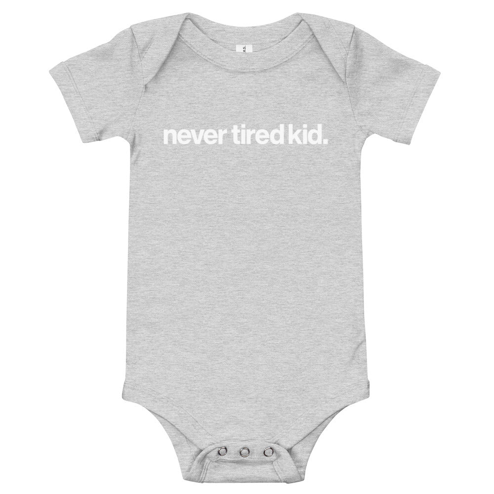 never tired kid. onesie