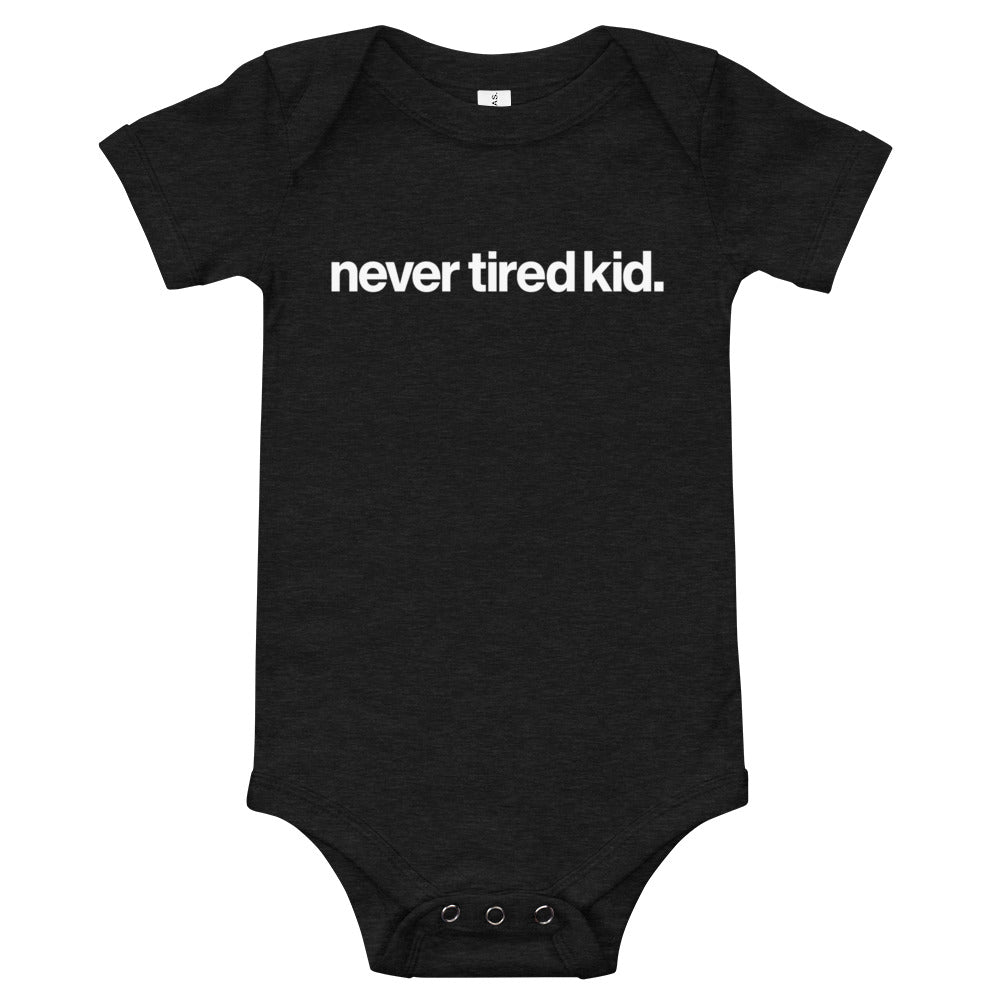 never tired kid. onesie