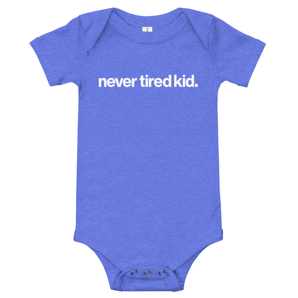 never tired kid. onesie