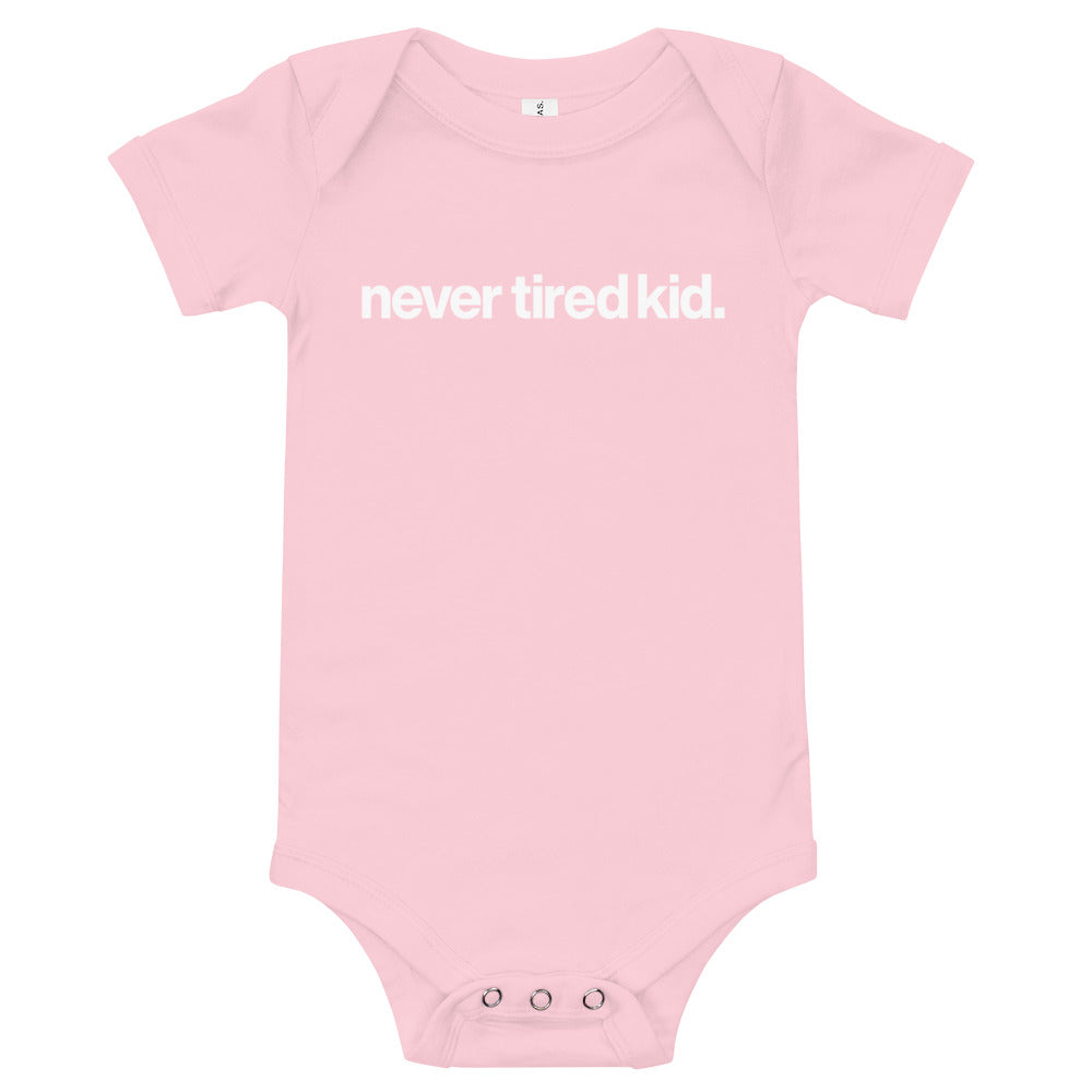 never tired kid. onesie