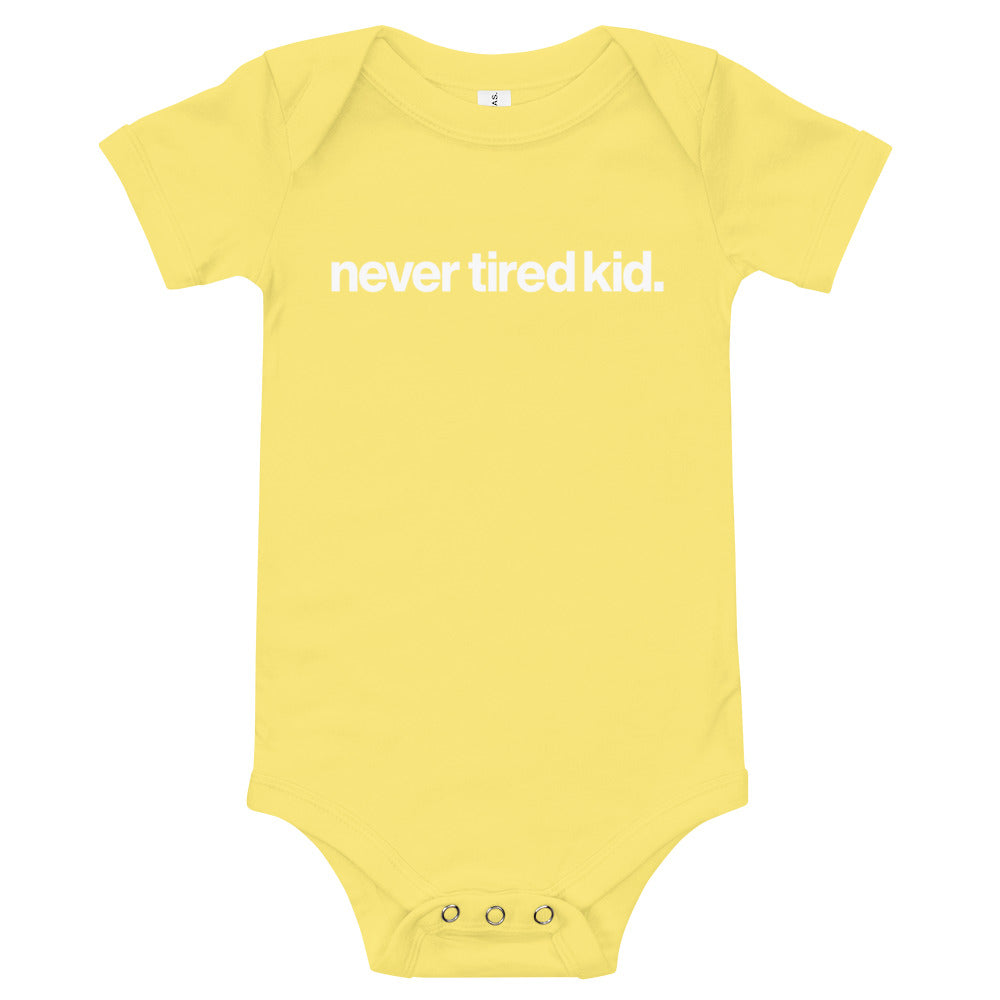 never tired kid. onesie