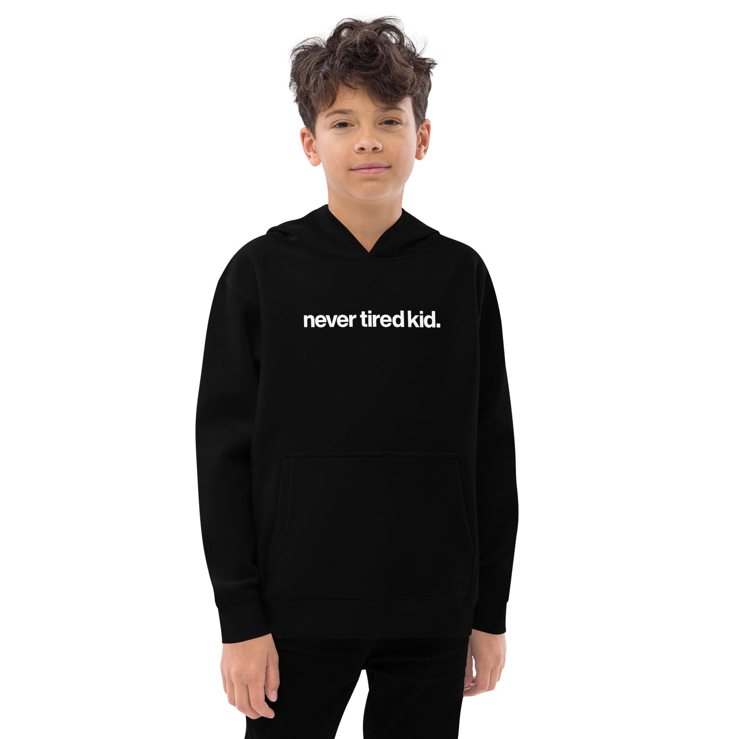 youth never tired kid. fleece hoodie